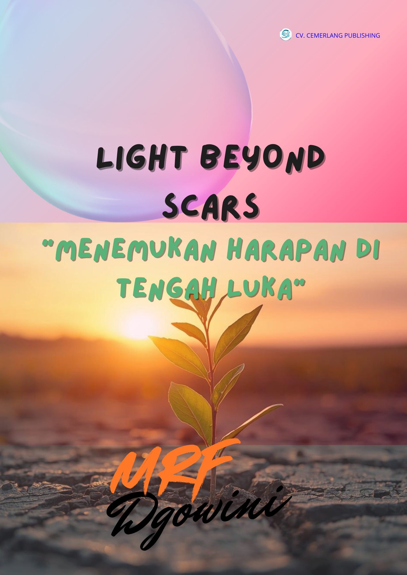 LIGHT BEYOND SCARS “Menemukan Harapan di Tengah Luka”