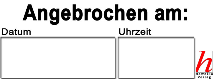 Aufkleber "Angebrochen am:"