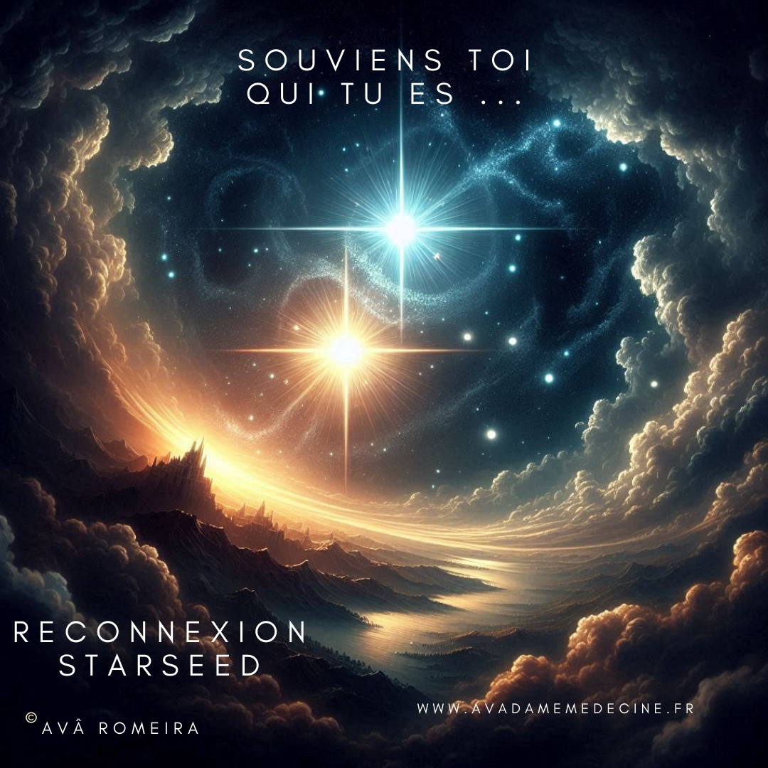 Reconnexion starseed "Souviens toi qui tu es"