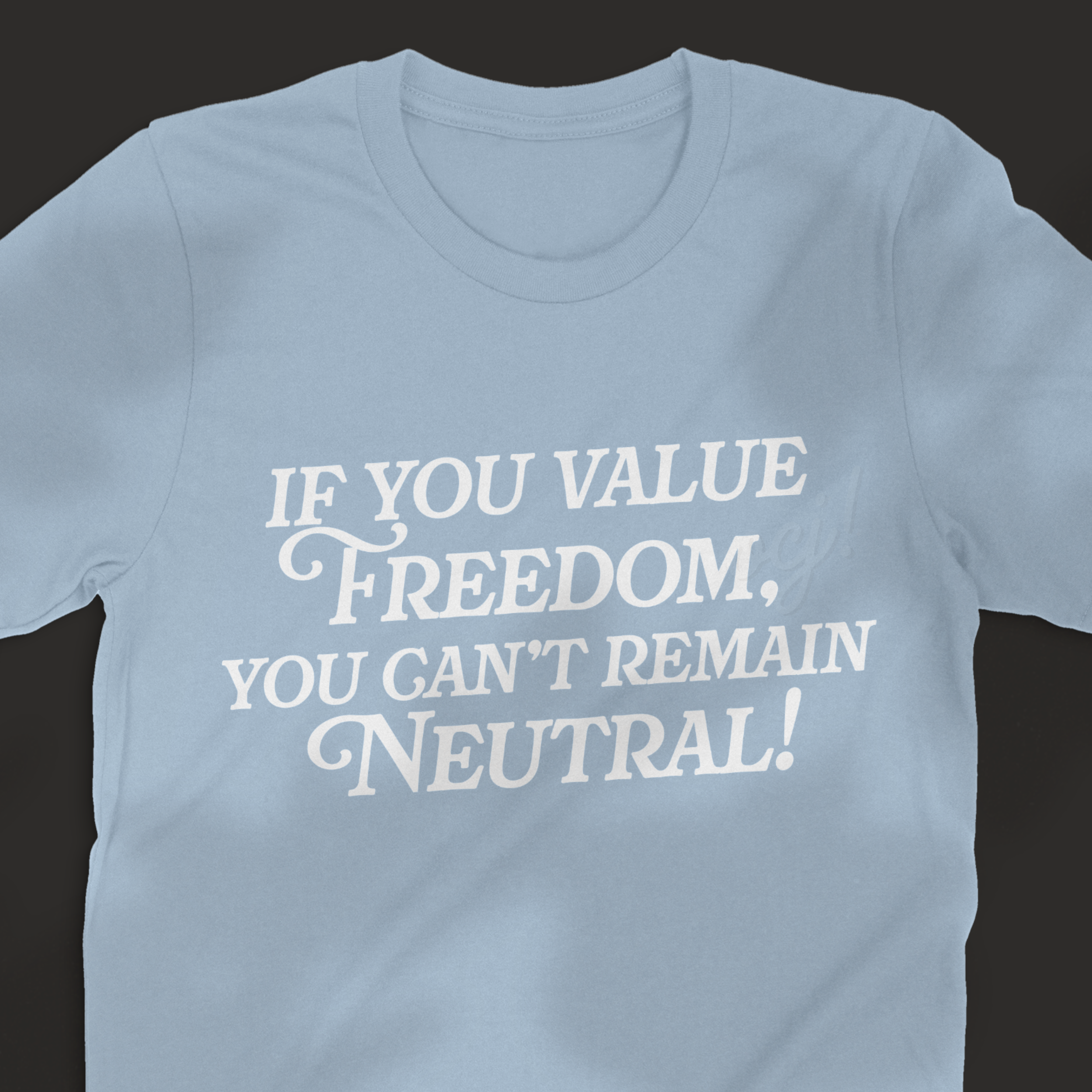 We Can't Remain Neutral Tee