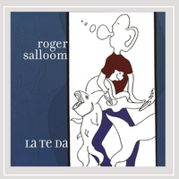 Roger Salloom - La Te Da CD