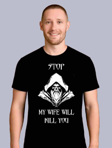 My Wife Will Kill You Shirt