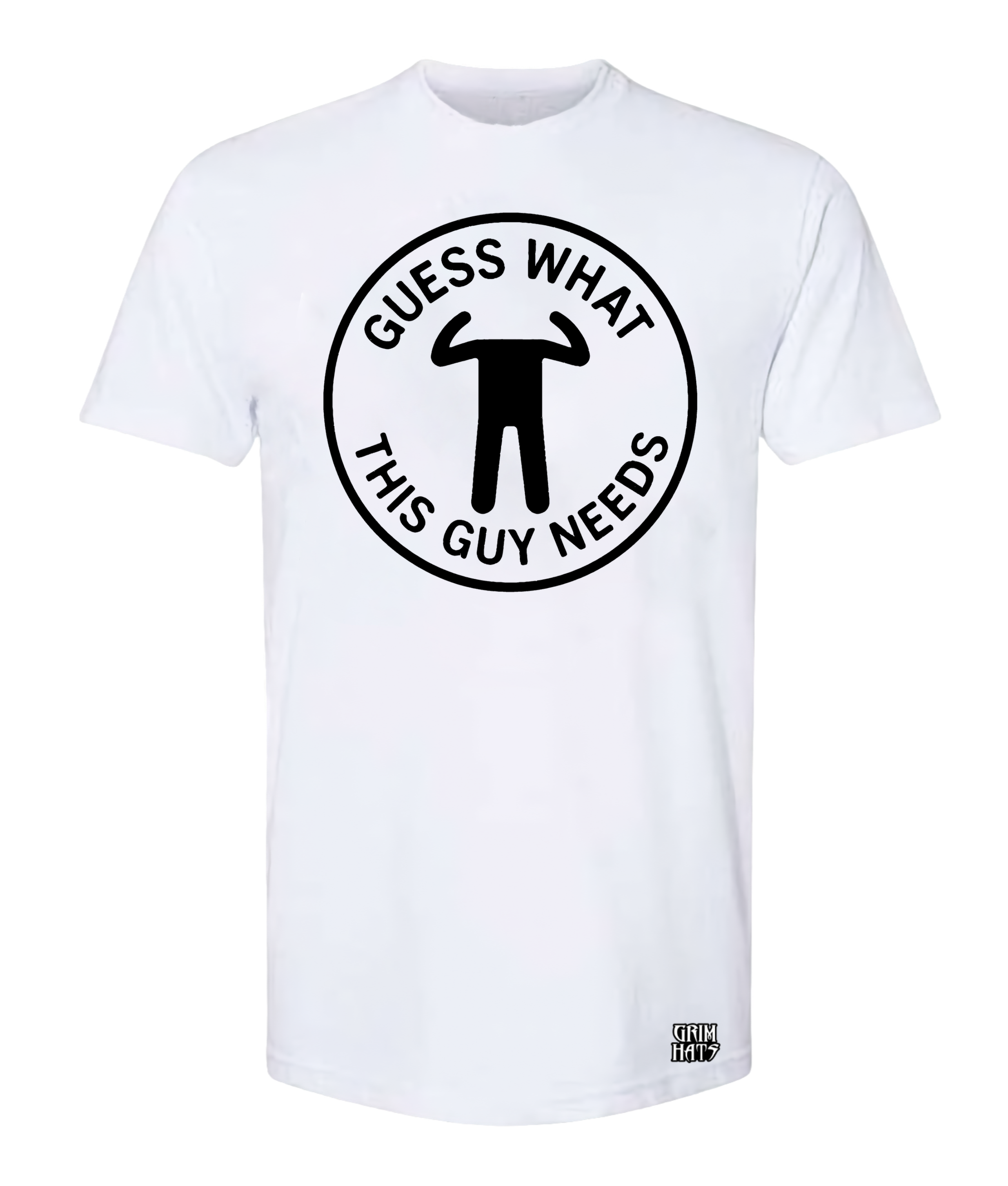 Guess What This Guy Needs Shirt