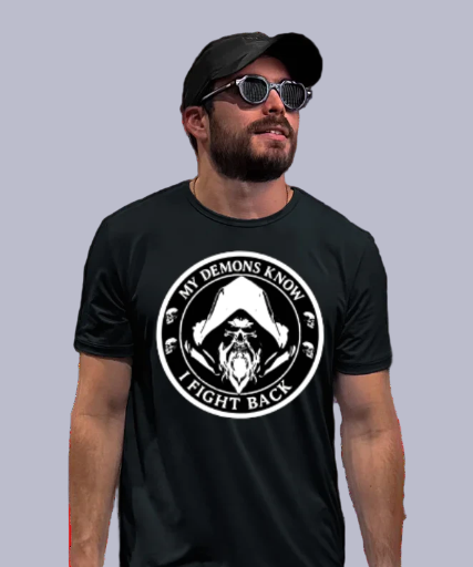 My Demons Know I Fight Back Shirt