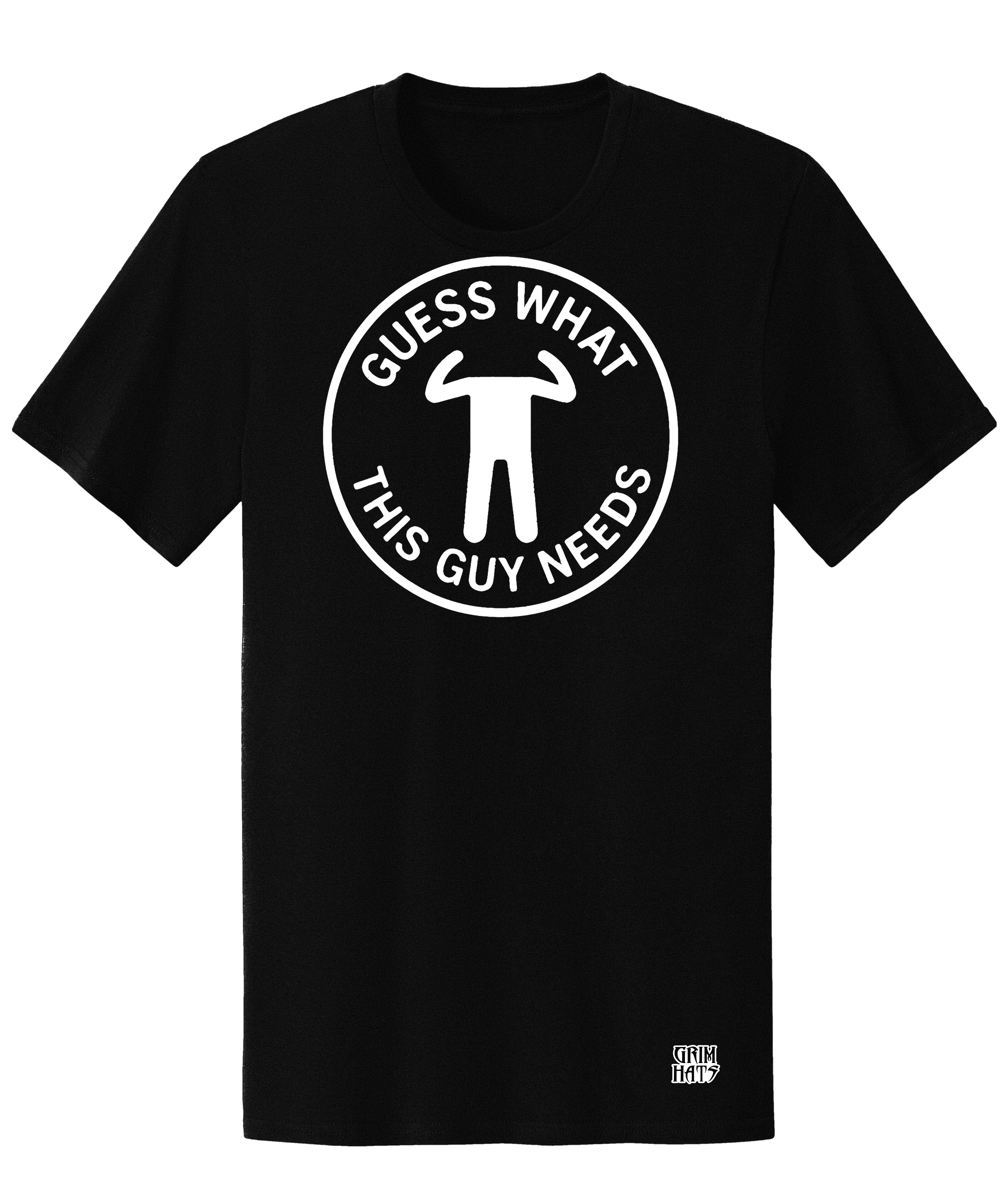 Guess What This Guy Needs Shirt
