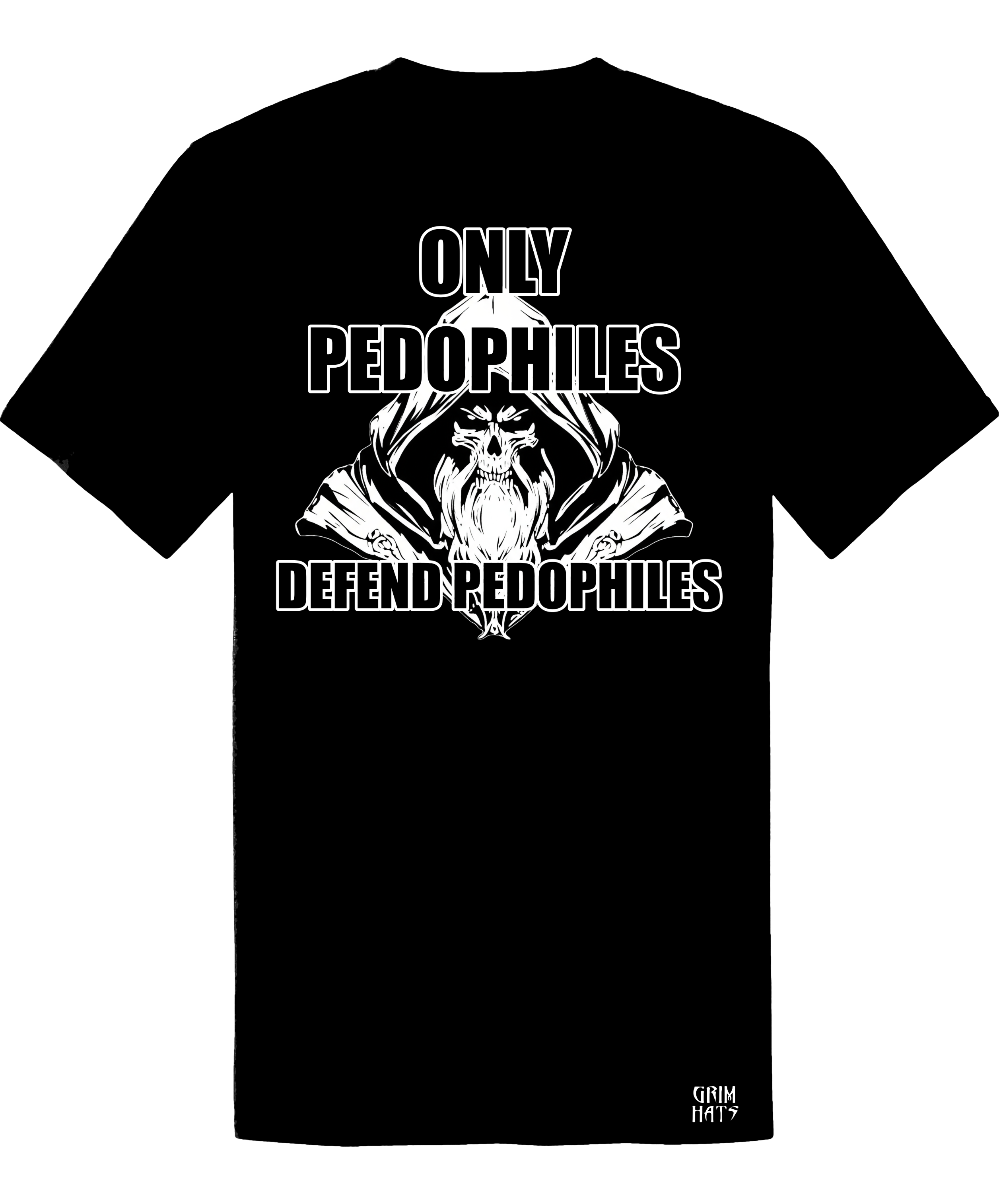 ONLY PEDOPHILES DEFEND PEDOPHILES SHIRT