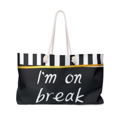  I'm On Break Weekender Tote Bag,