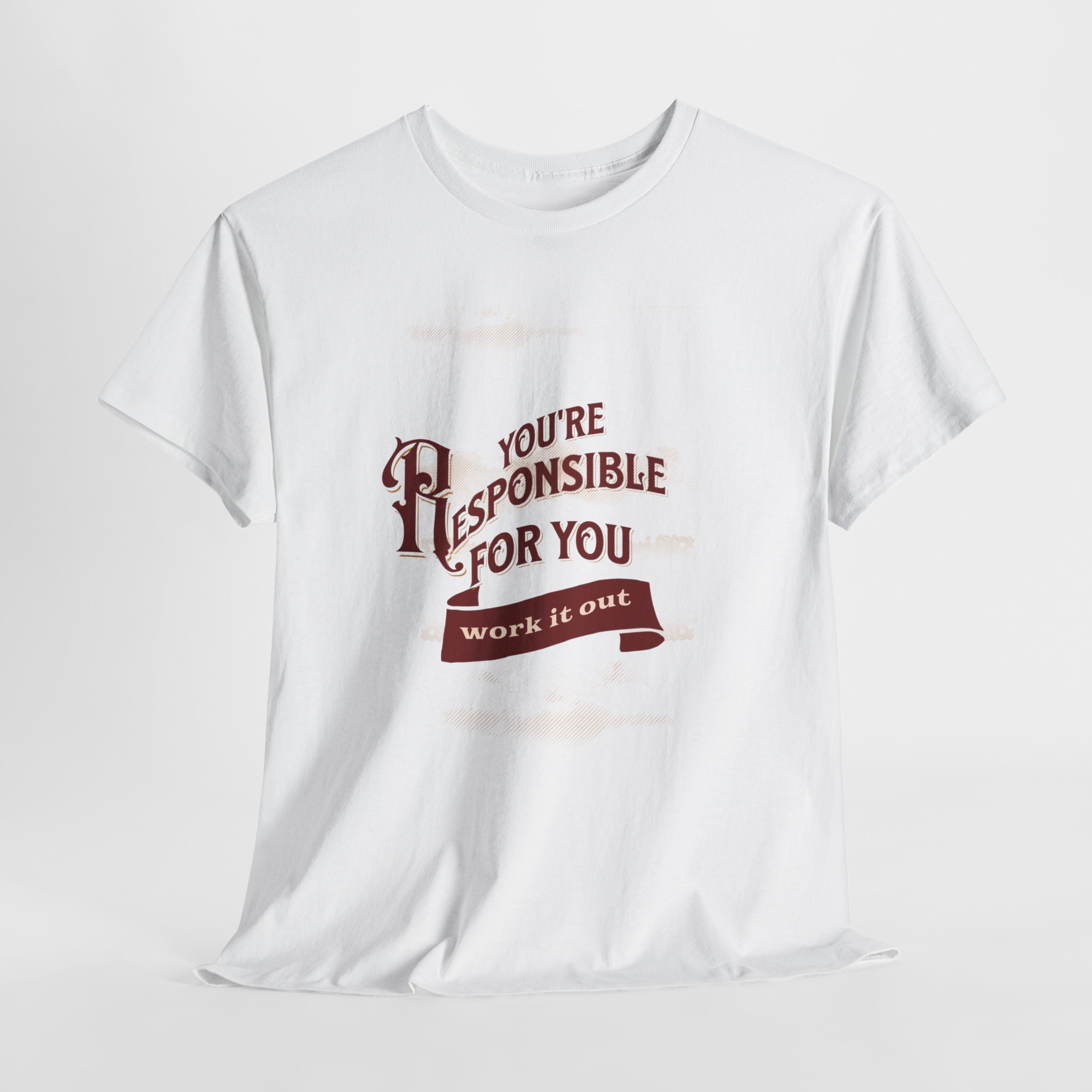 You Are Responsible For You T Shirt