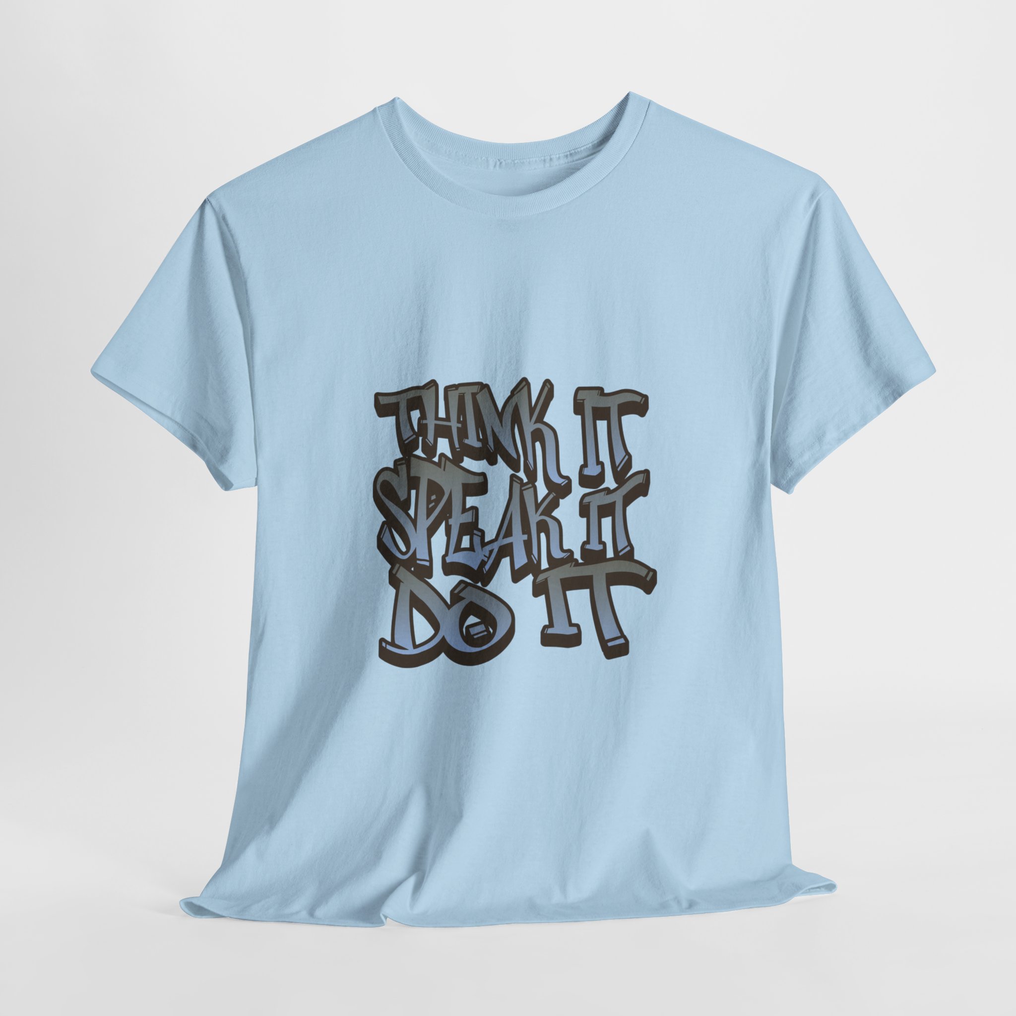 Think it, Speak it, Do it T Shirt