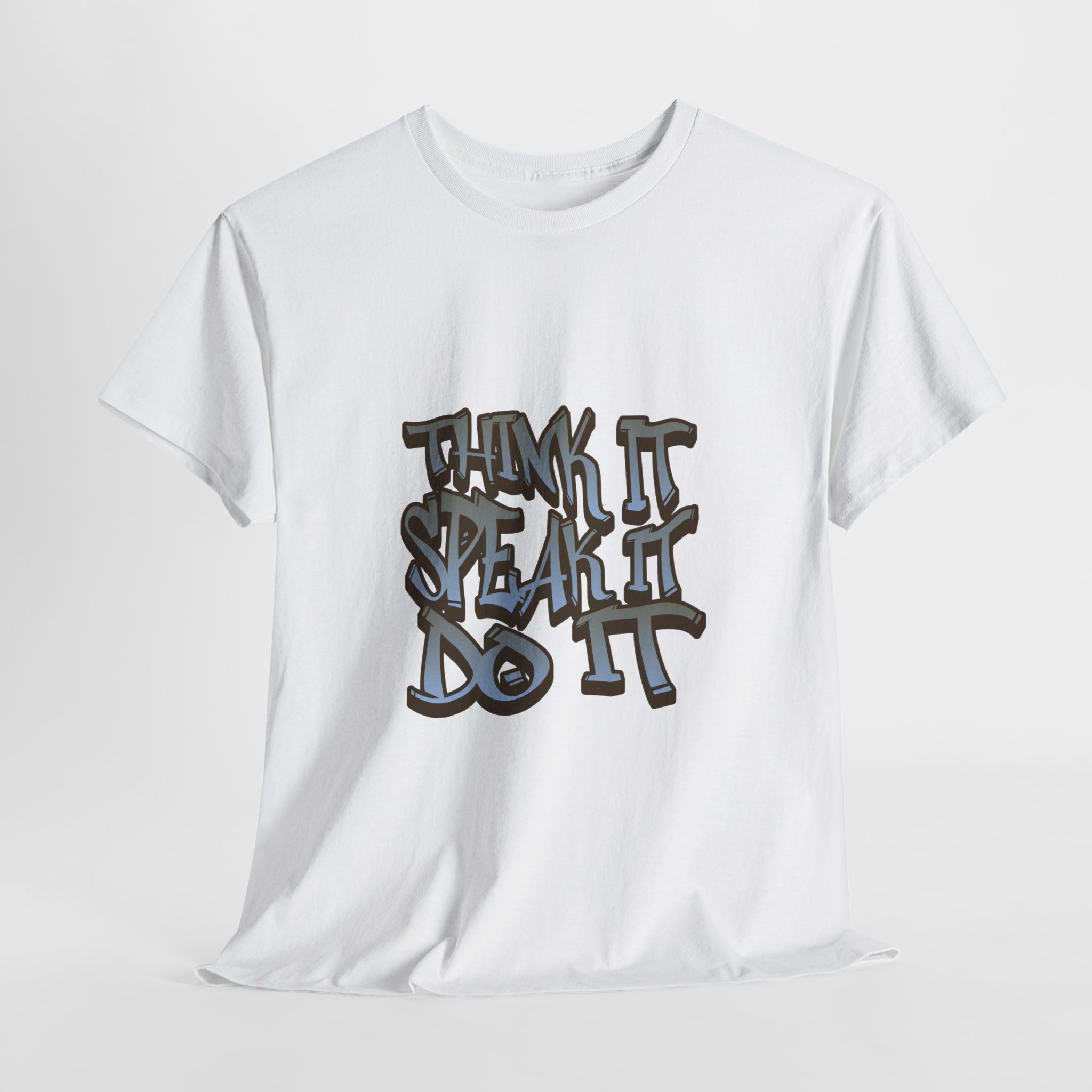 Think it, Speak it, Do it T Shirt