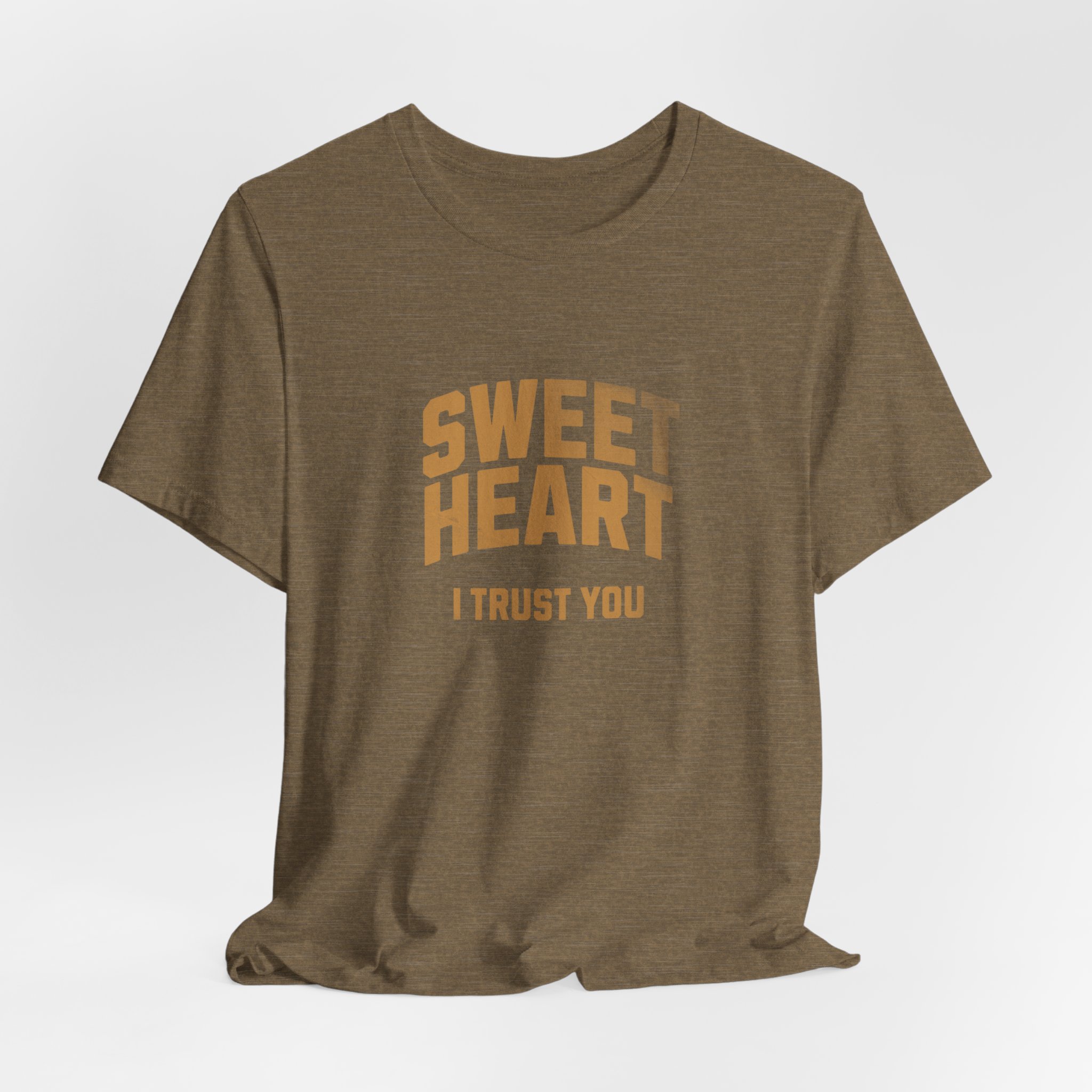 SWEET HEART I TRUST YOU T Shirt