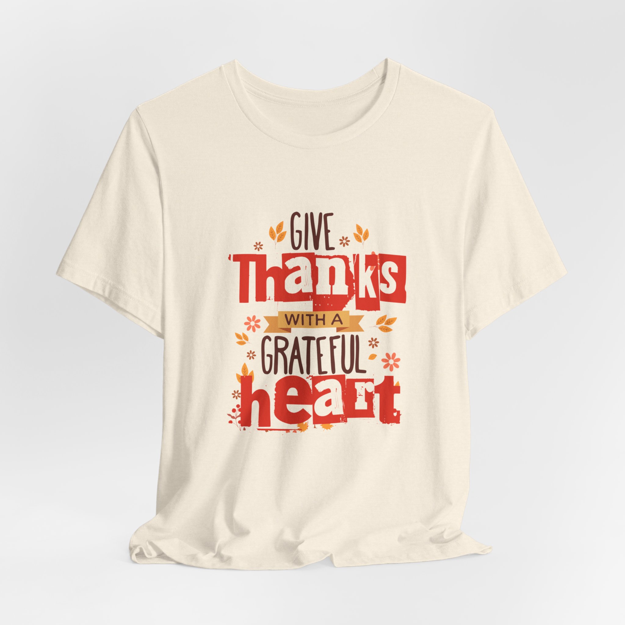 Give Thanks With A Grateful Heart T shirt