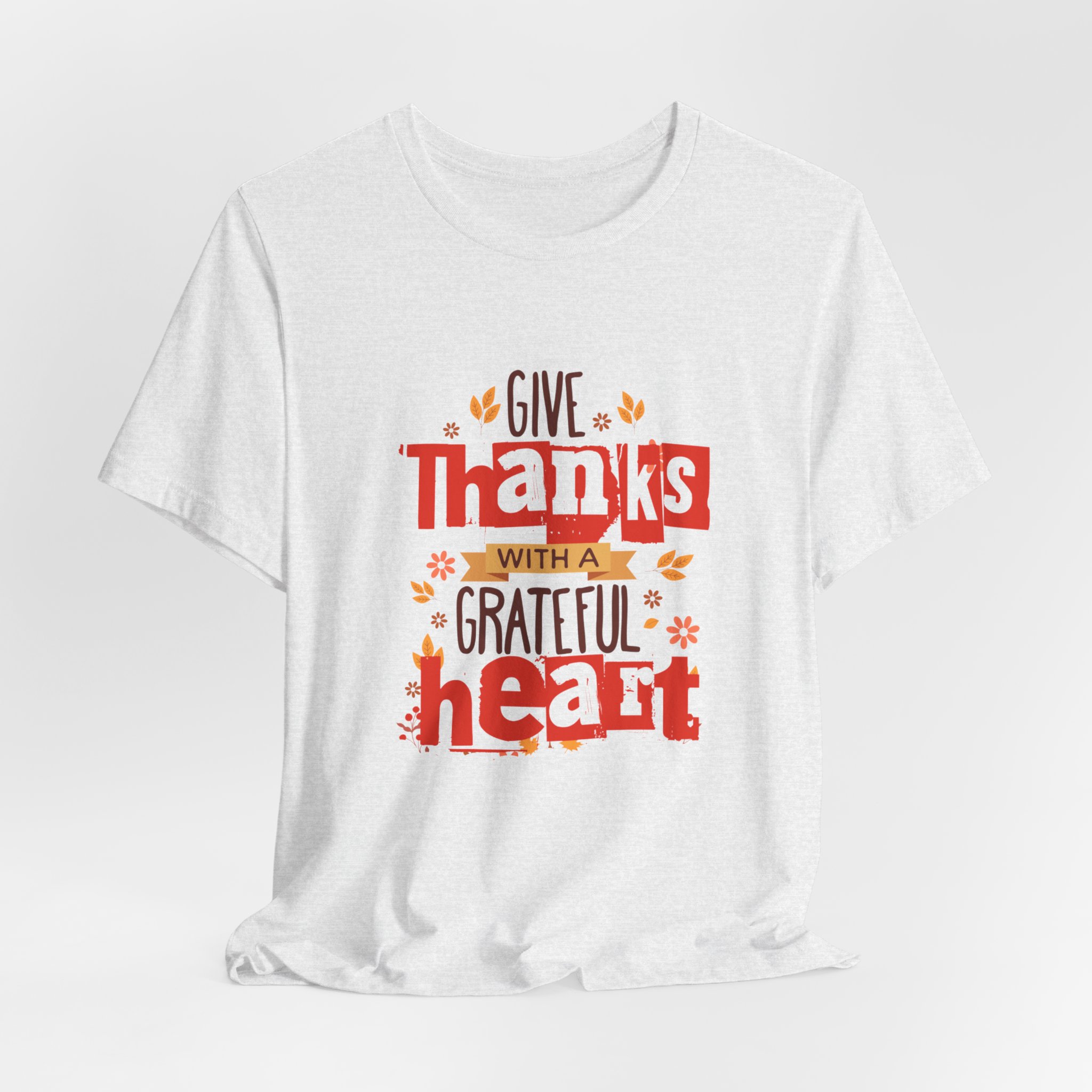 Give Thanks With A Grateful Heart T shirt