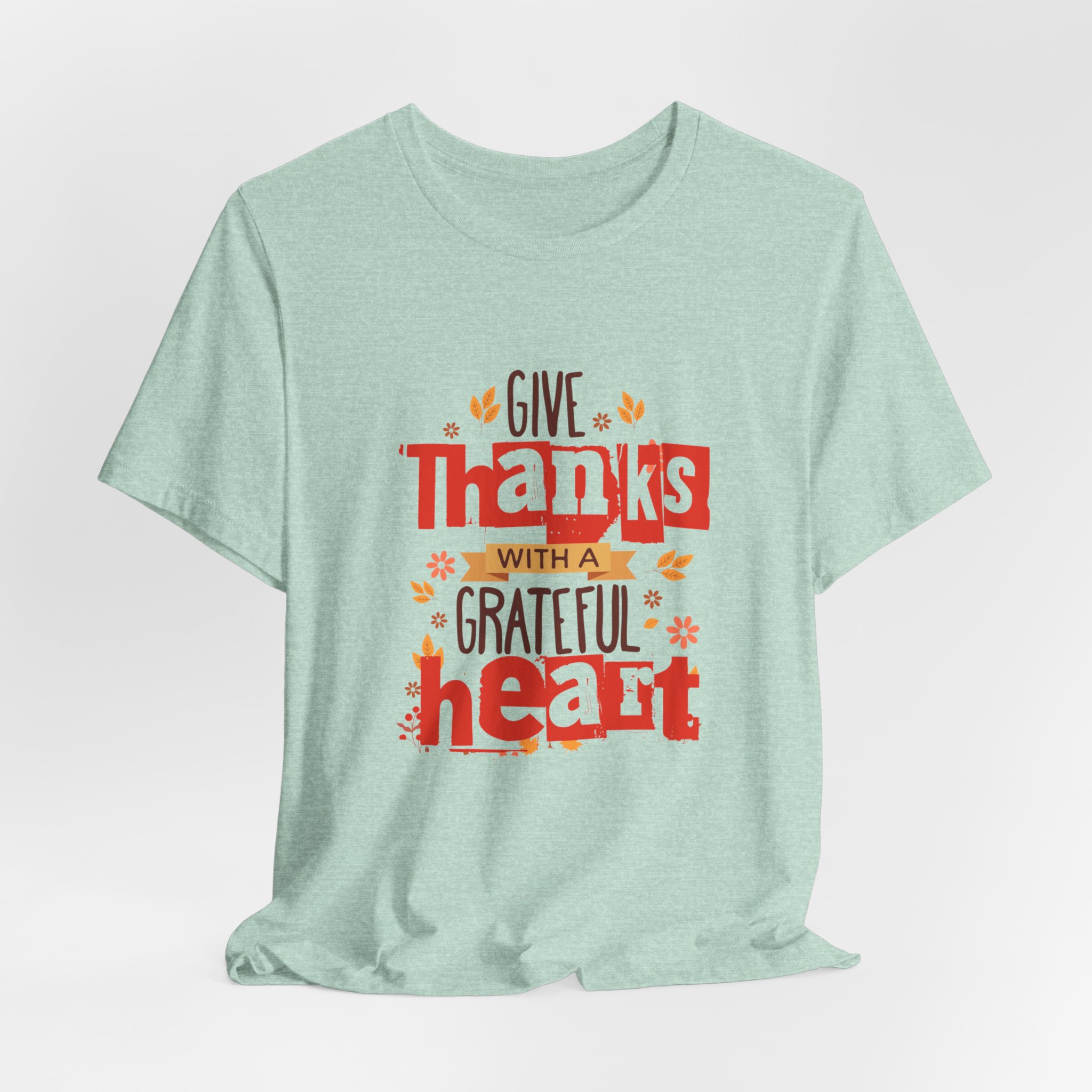 Give Thanks With A Grateful Heart T shirt