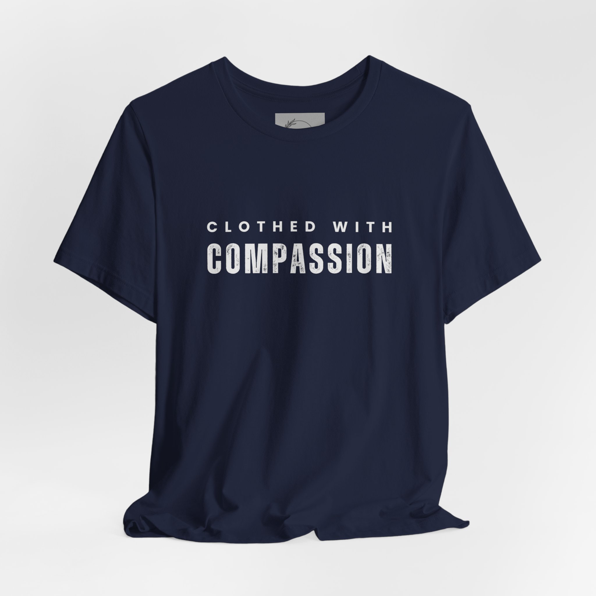 Clothed With Compassion T Shirt