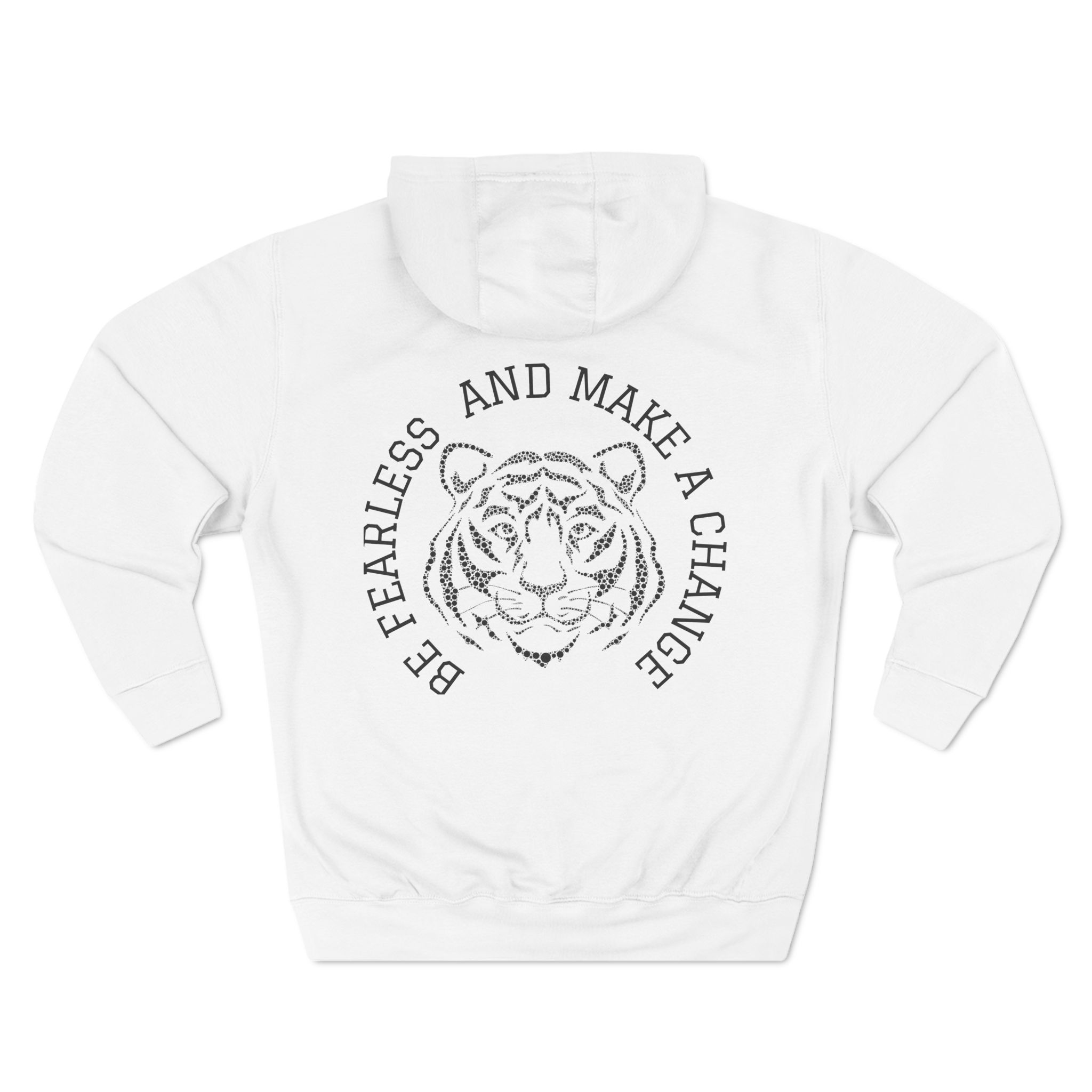 Be Fearless And Make A Change   Front and Back Hooded Sweatshirt 