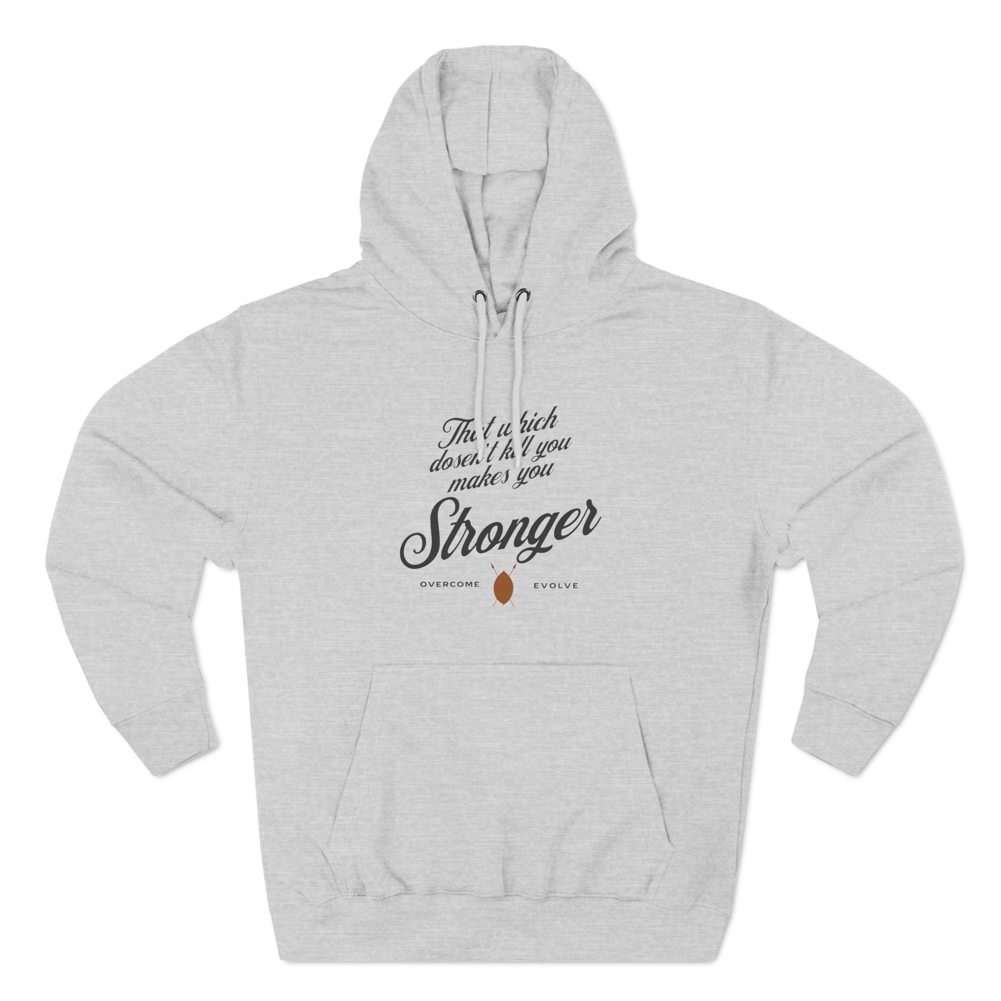 What Doesn't Kill You Makes You Stronger Hoodie