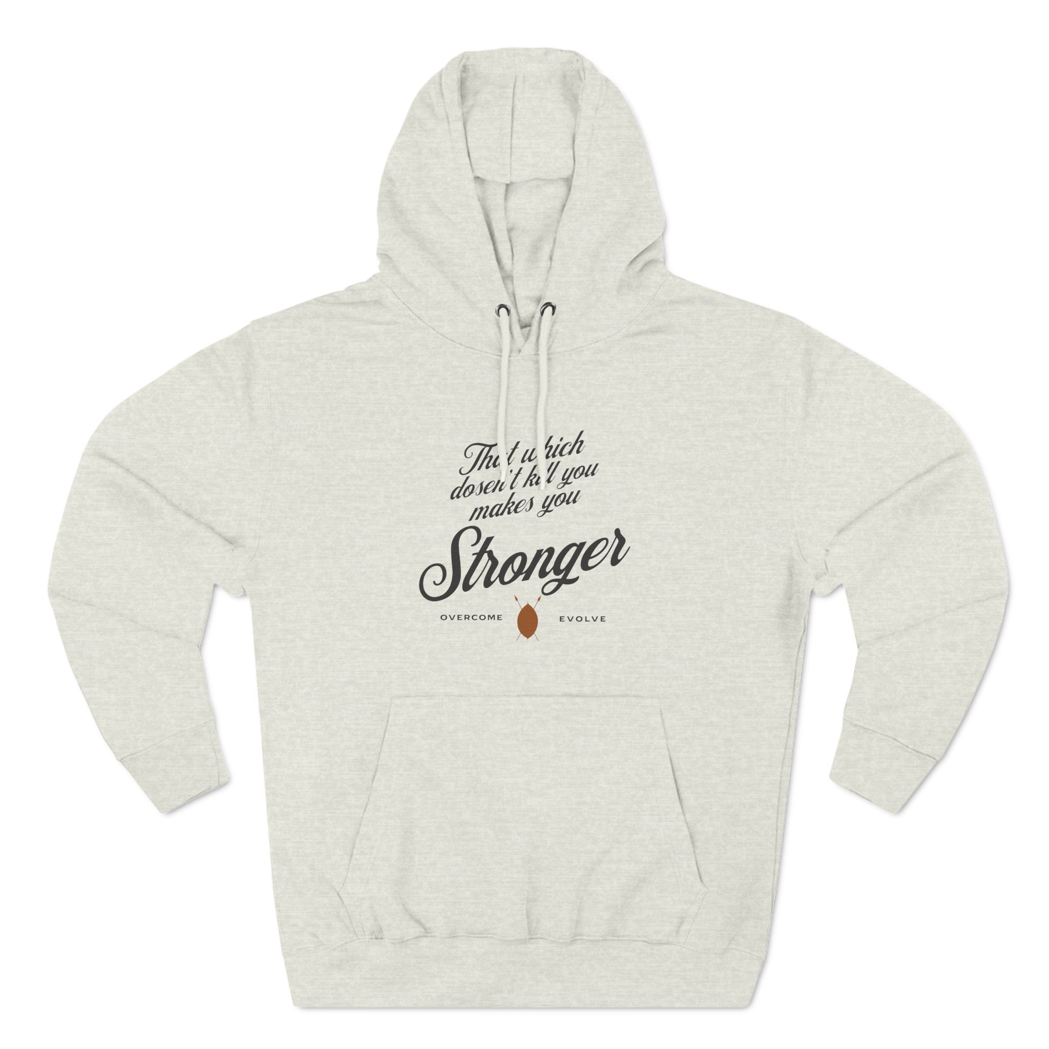 What Doesn't Kill You Makes You Stronger Hoodie