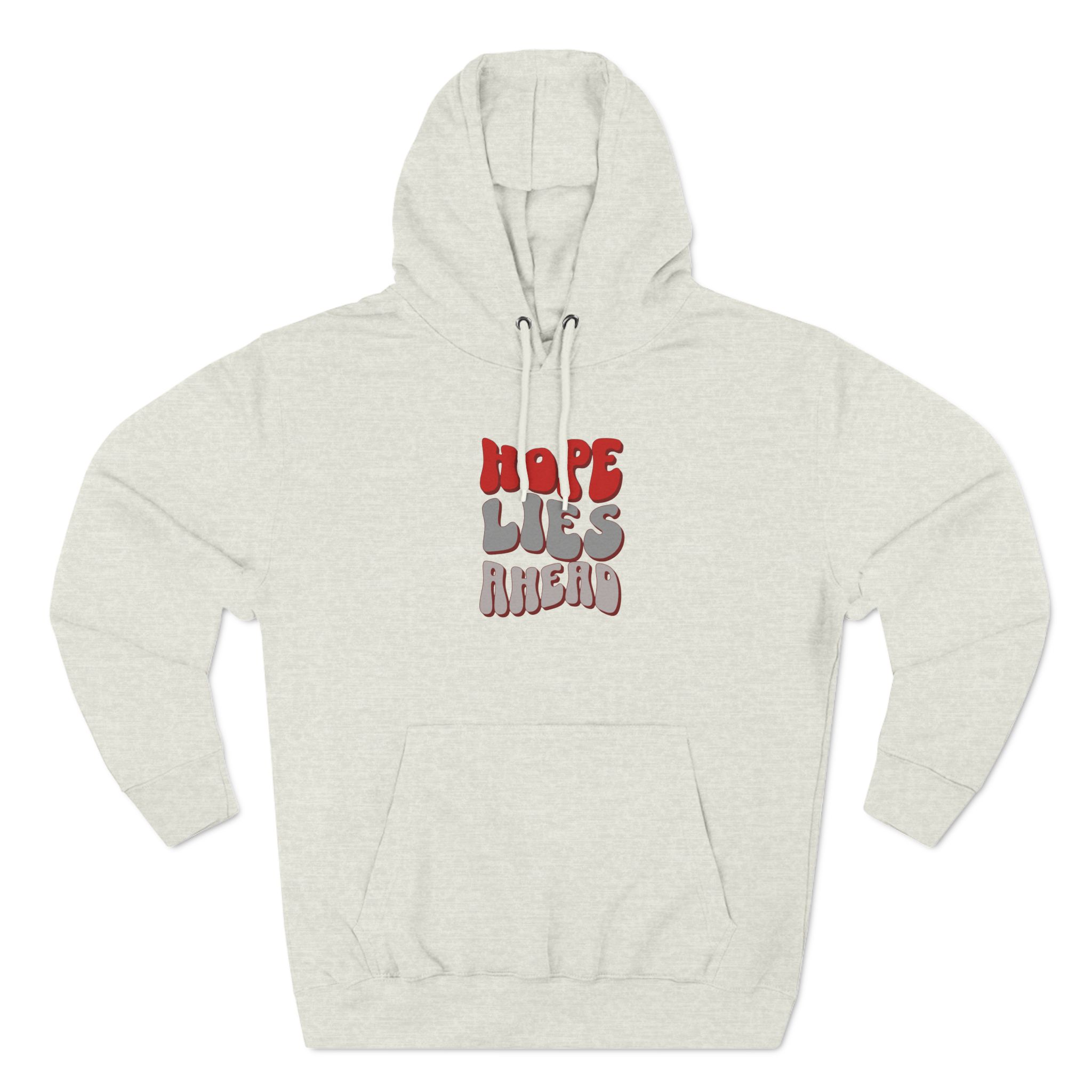 Hope Lies Ahead Hoodie