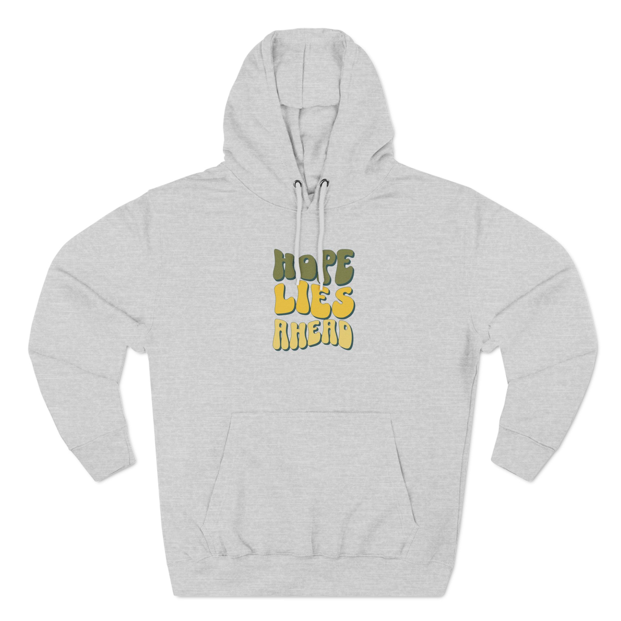 Hope Lies Ahead Hoodie