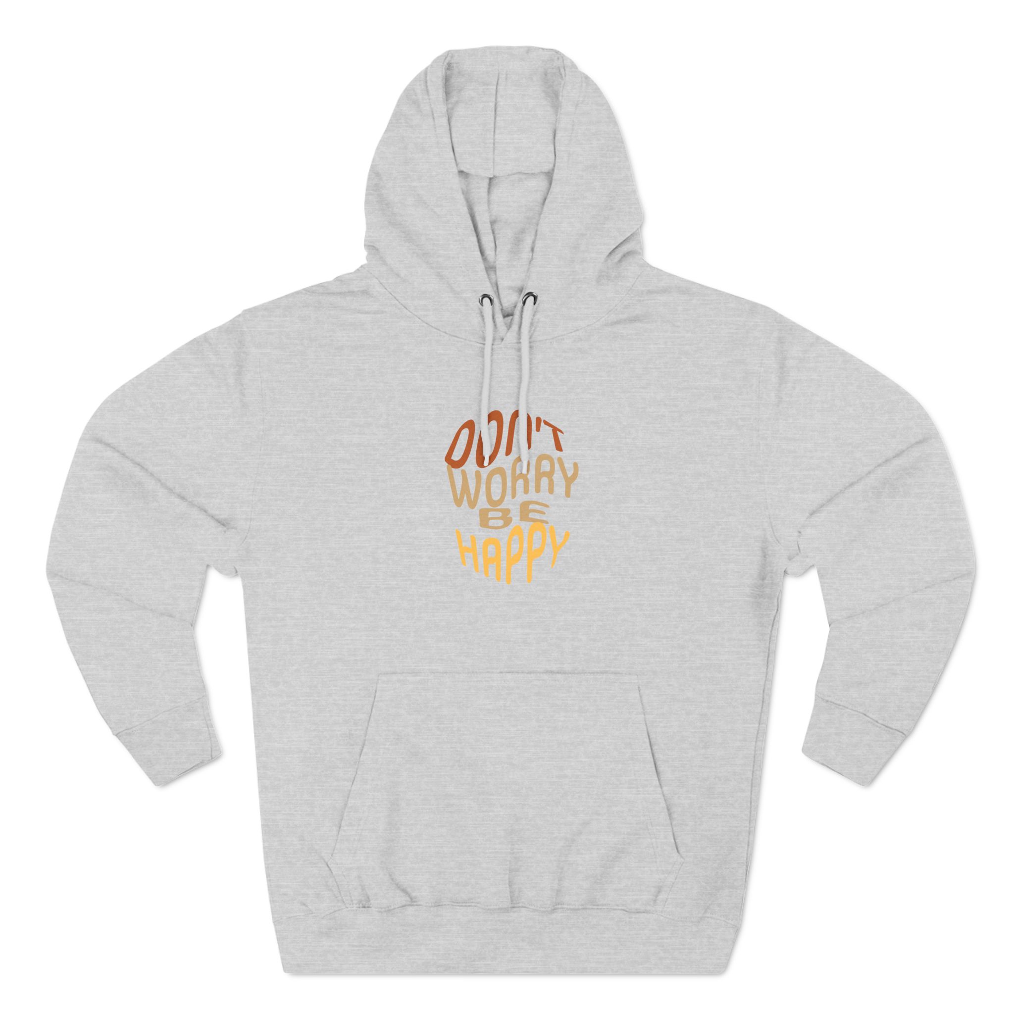 Don't Worry Be Happy Hoodie
