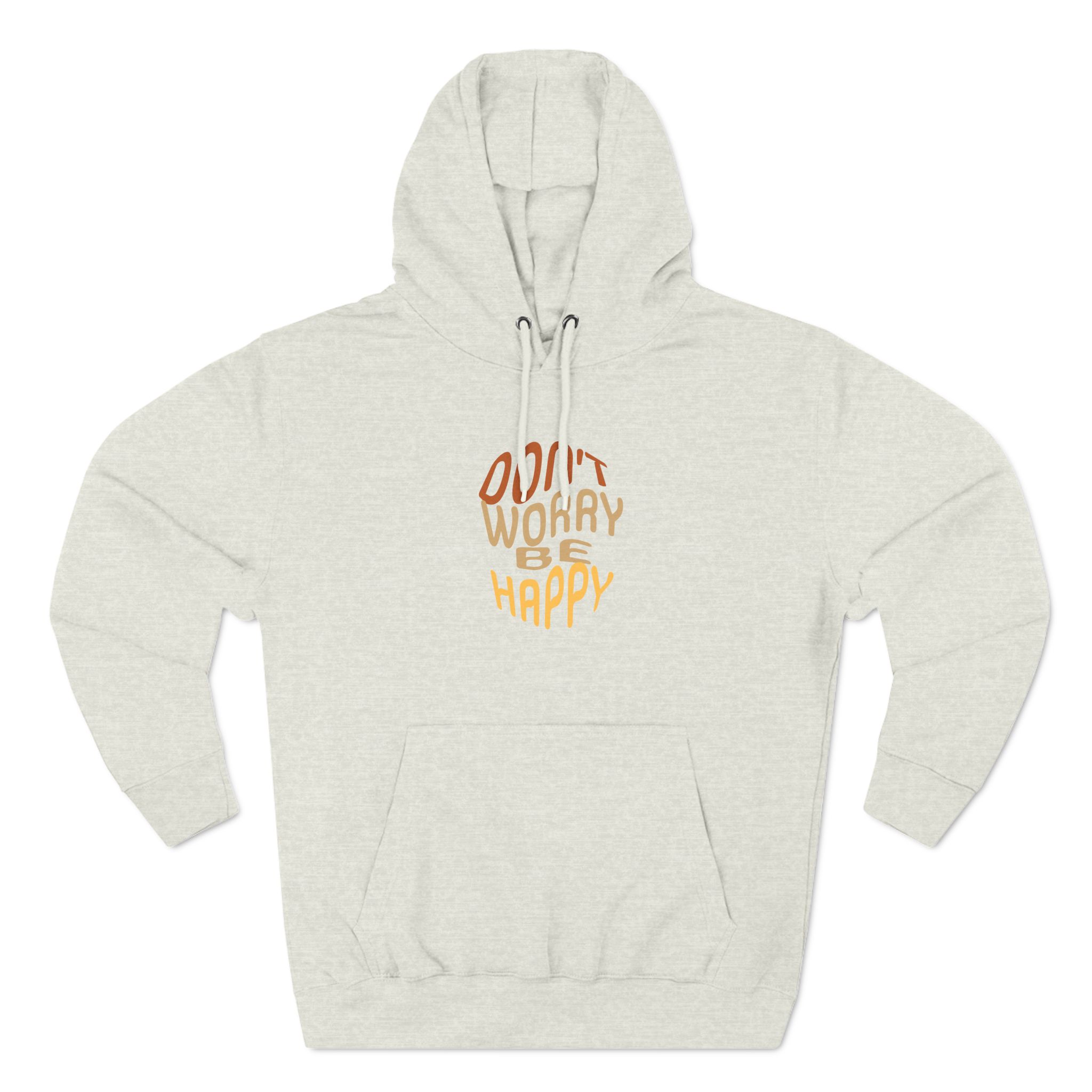 Don't Worry Be Happy Hoodie