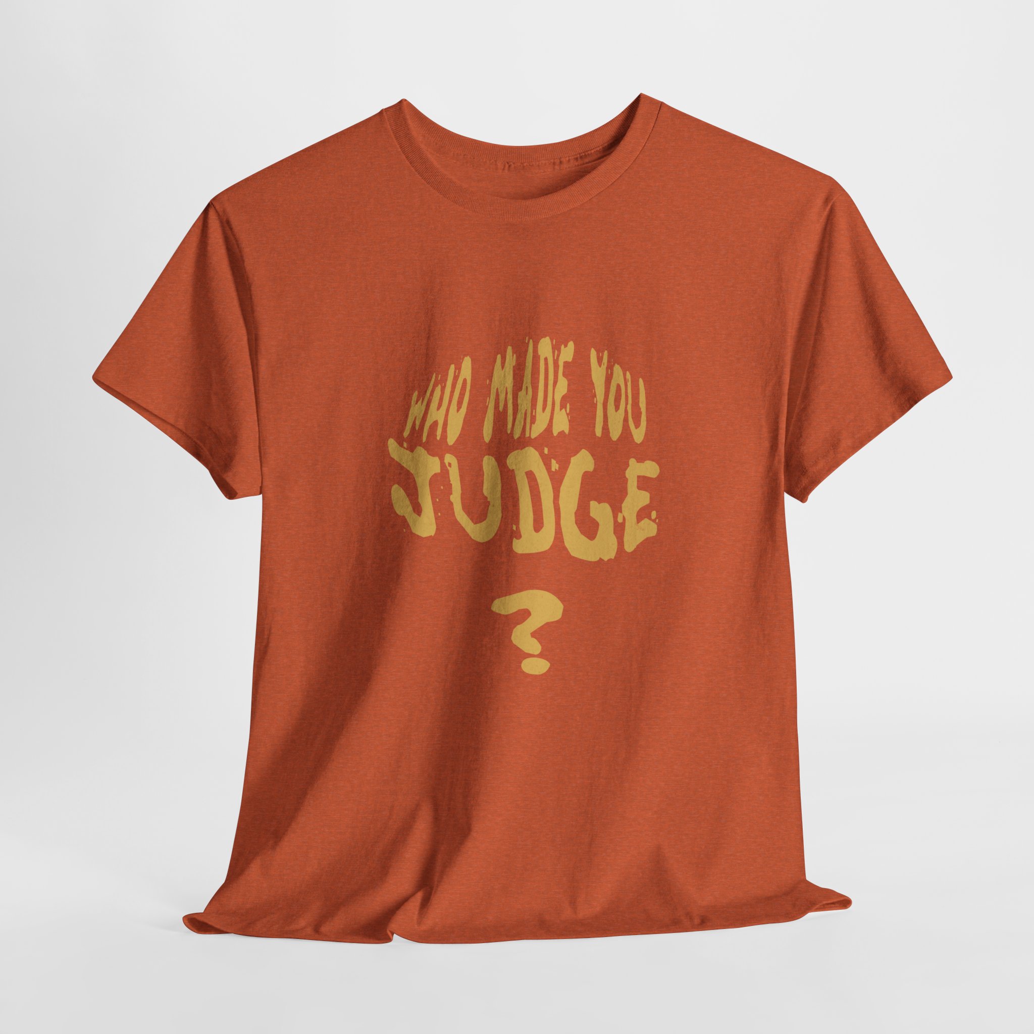 Who Made You Judge?' (1) Graphic T-Shirt