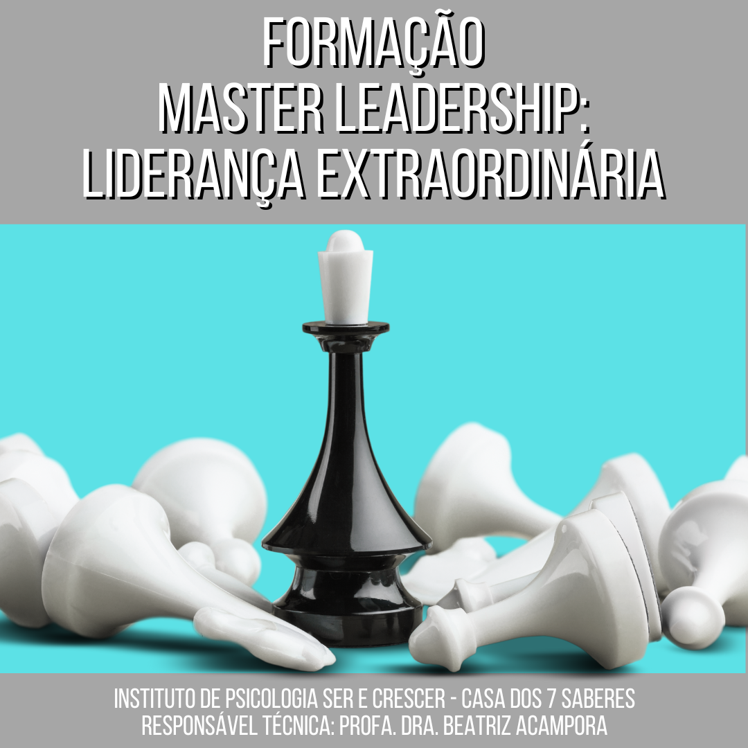 MASTER LEADERSHIP - LIDERANÇA EXTRAORDINÁRIA