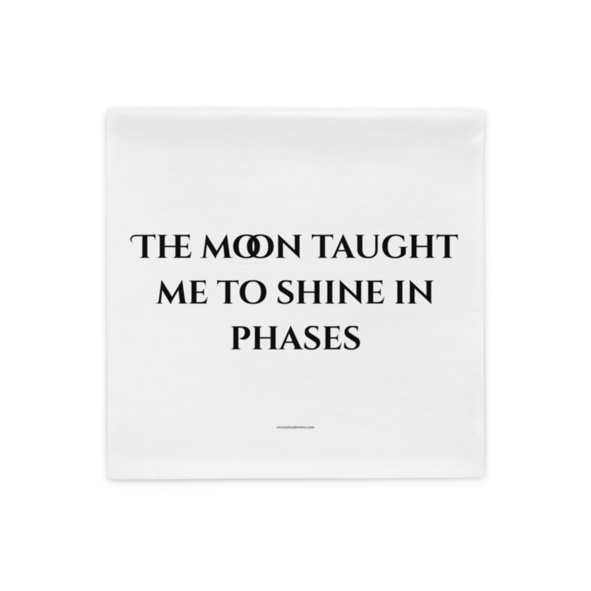 Divine Feminine Pillow Case – The Moon Taught Me to Shine in Phases
