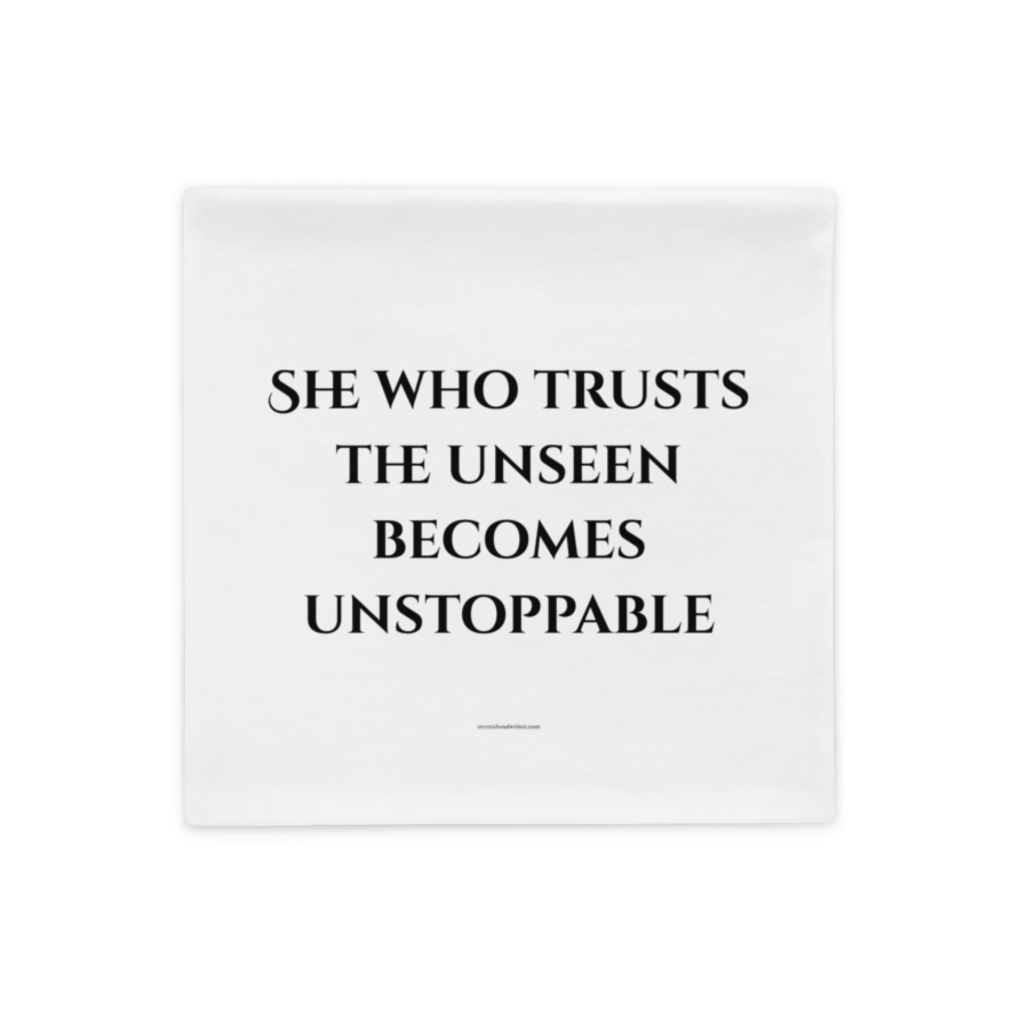 Divine Feminine Pillow Case – She Who Trusts the Unseen Becomes Unstoppable