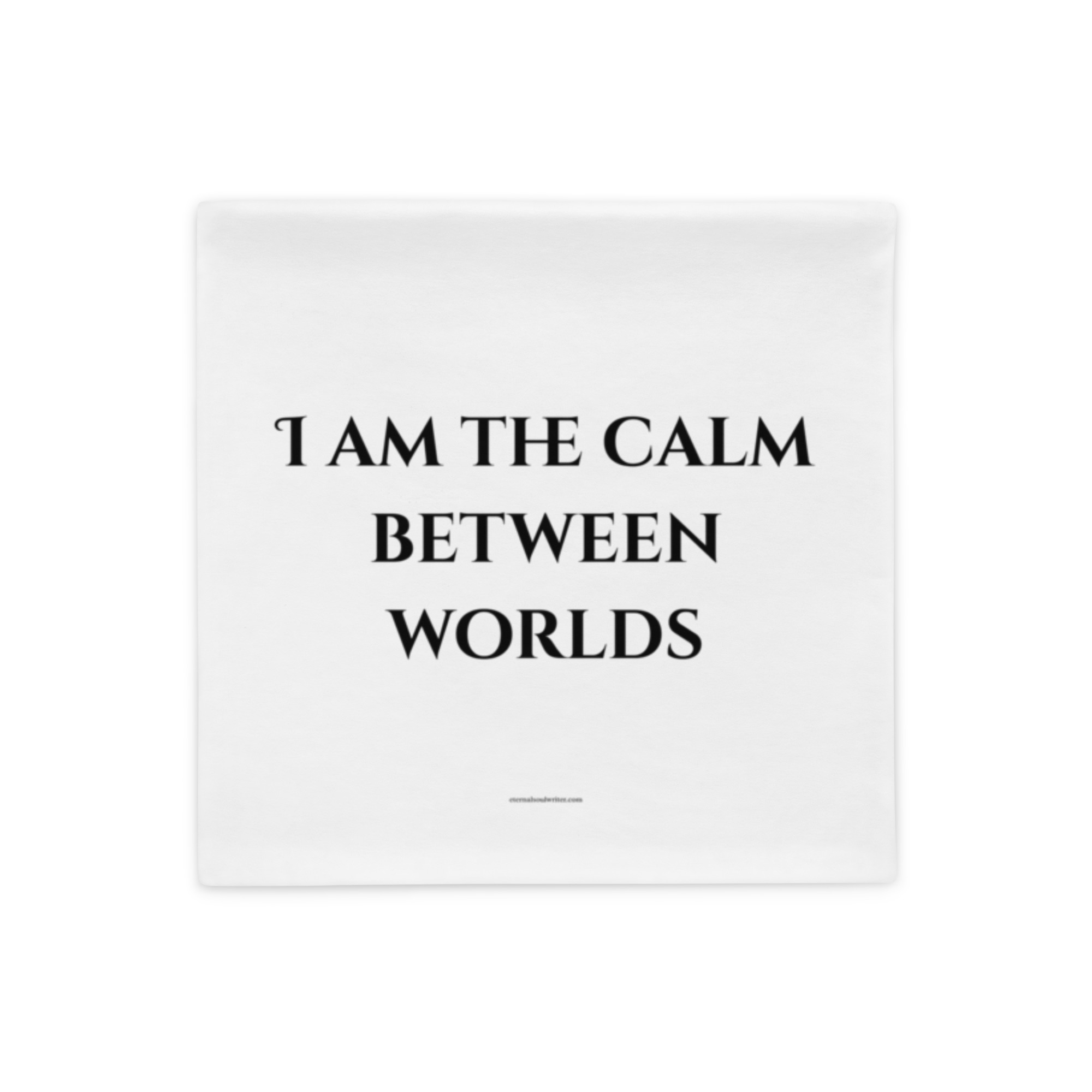 Divine Feminine Pillow Case – I Am the Calm Between Worlds