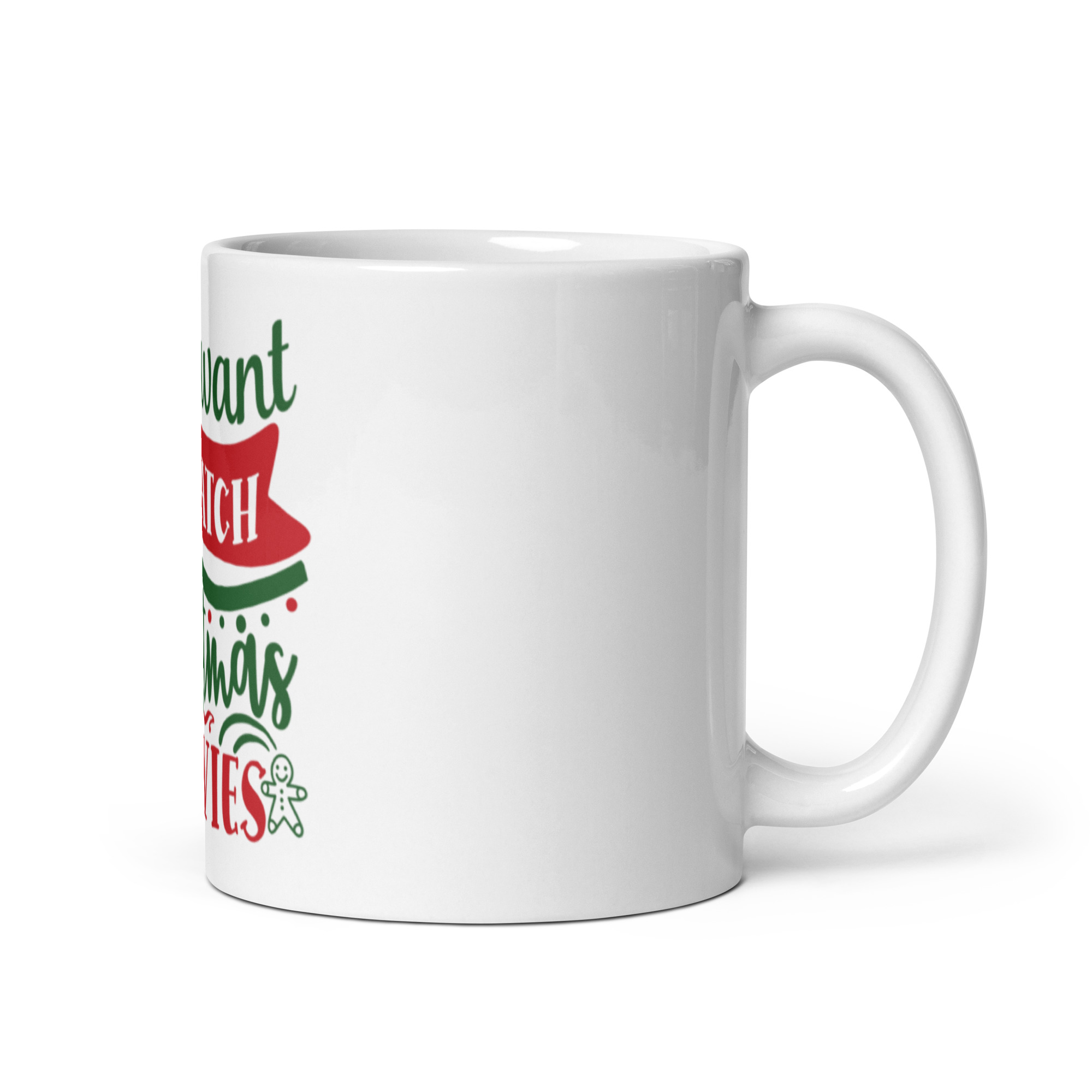 “I Just Want to Watch Christmas Movies” Mug
