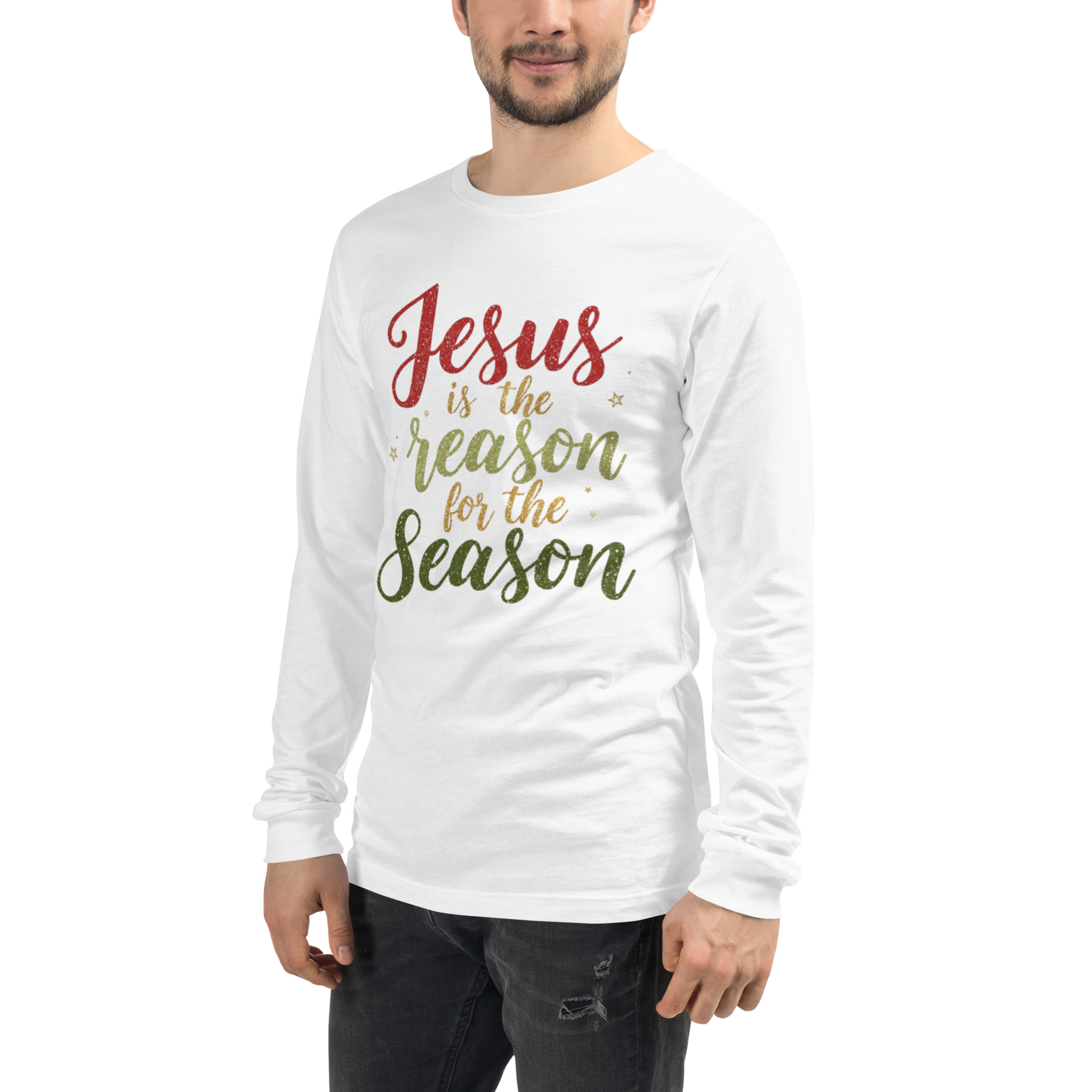 Unisex Long Sleeve Tee – White – “Jesus Is the Reason for the Season”