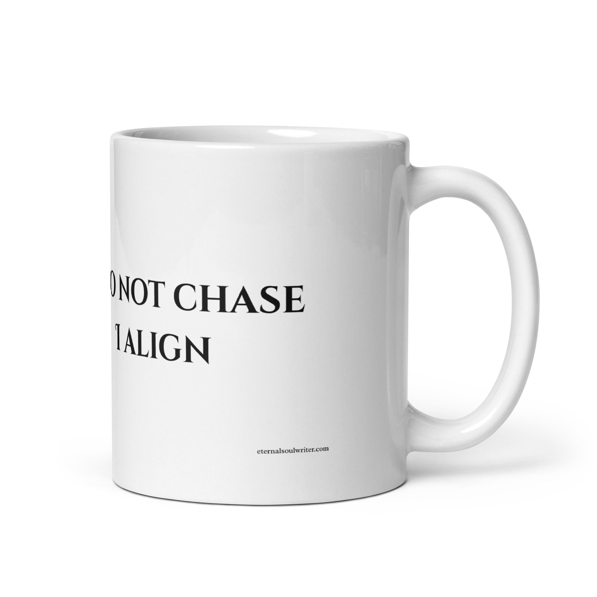 Divine Feminine Mug – I Do Not Chase, I Align