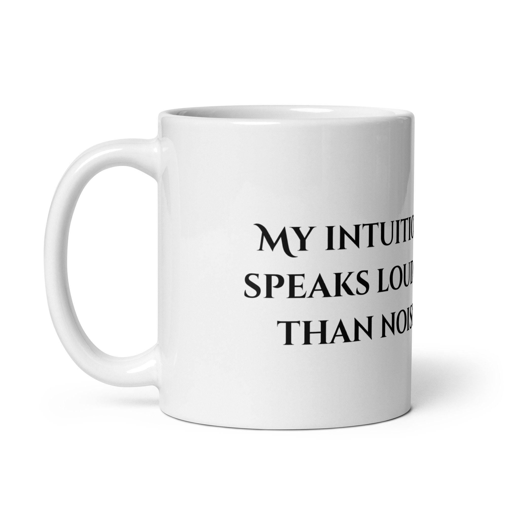 Divine Feminine Mug – My Intuition Speaks Louder Than Noise