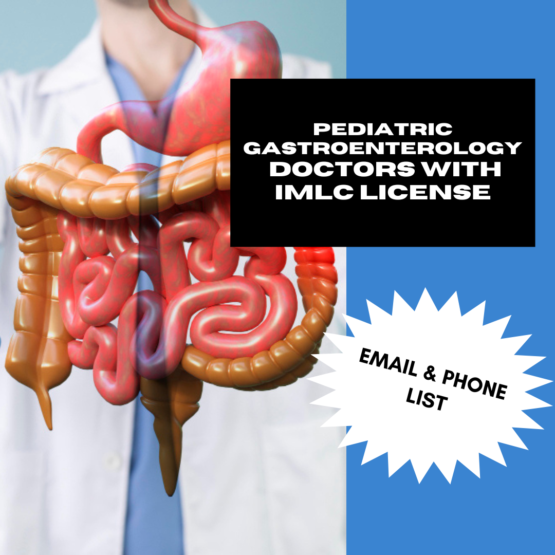 Email and Phone List of Pediatric Gastroenterology Doctors with IMLC License and LOQ – 75 Verified Contacts