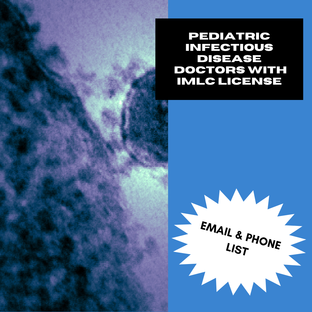 Email and Phone List of Pediatric Infectious Disease Doctors with IMLC License and LOQ – 30 Verified Contacts