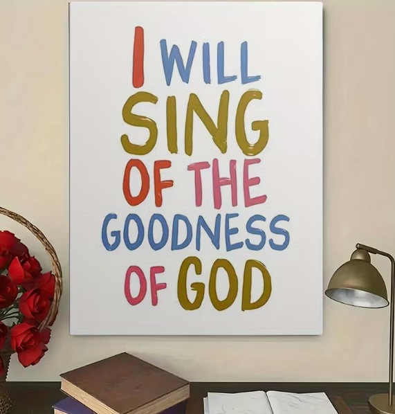 Inspirational Wall Art - 'I will sing of the goodness of God'