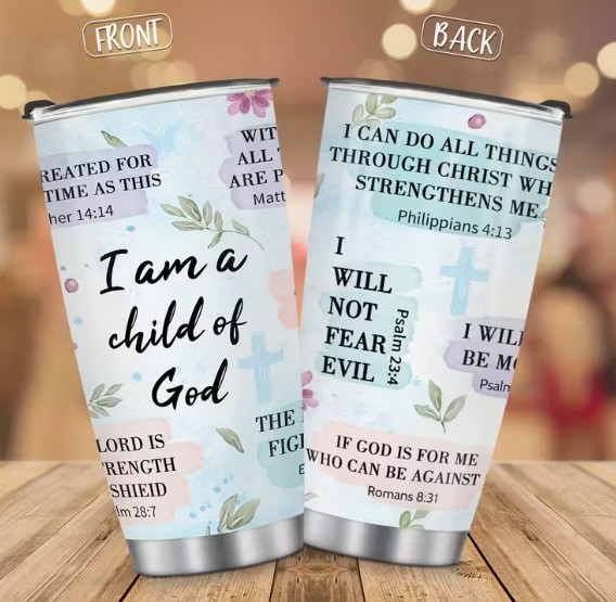 I Am A Child Of God Tumbler