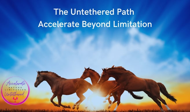 The Untethered Path: Releasing Limitation & Mastering Energy, Presence, & Possibility