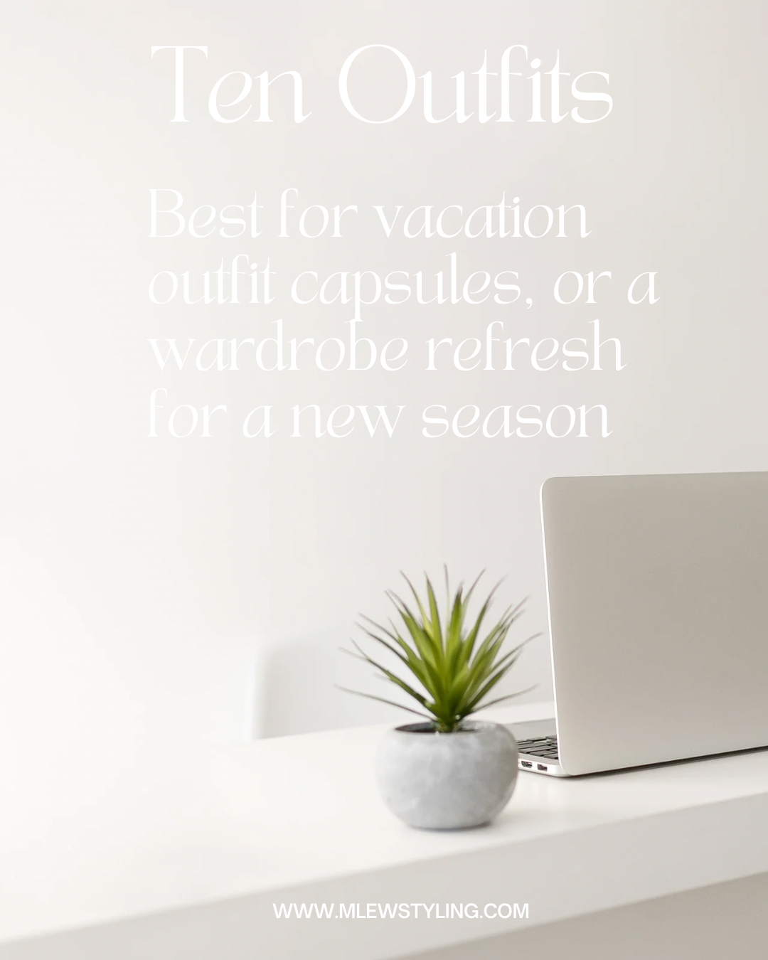 Vacation capsule or wardrobe refresh