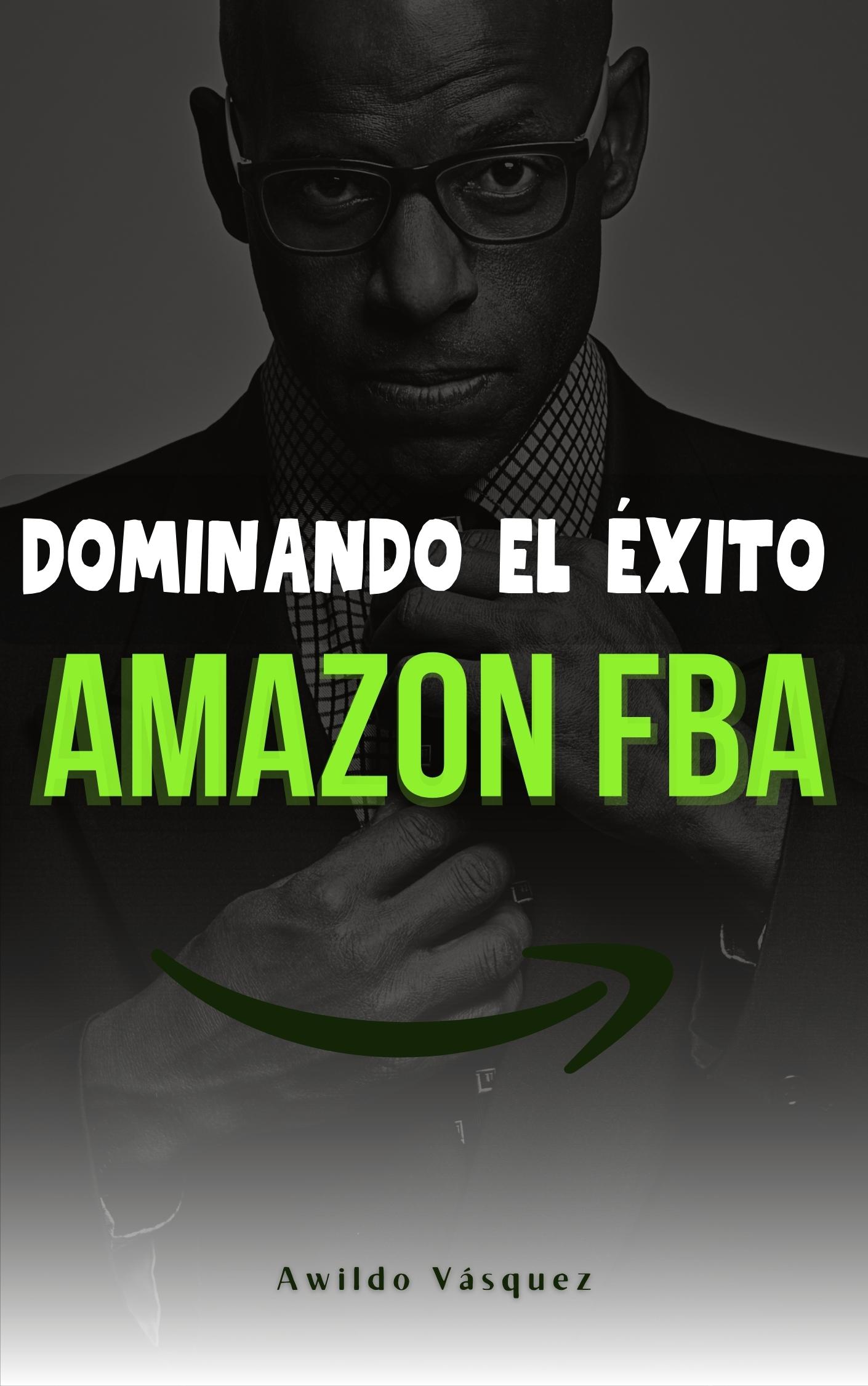 Dominando El Éxito En Amazon FBA