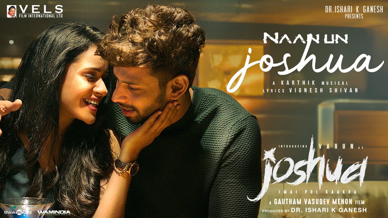 Naan Un Joshua from "Joshua Imai Pol Kaakha" 