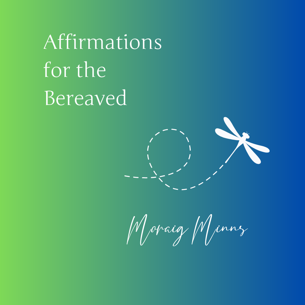 Affirmations for the Bereaved