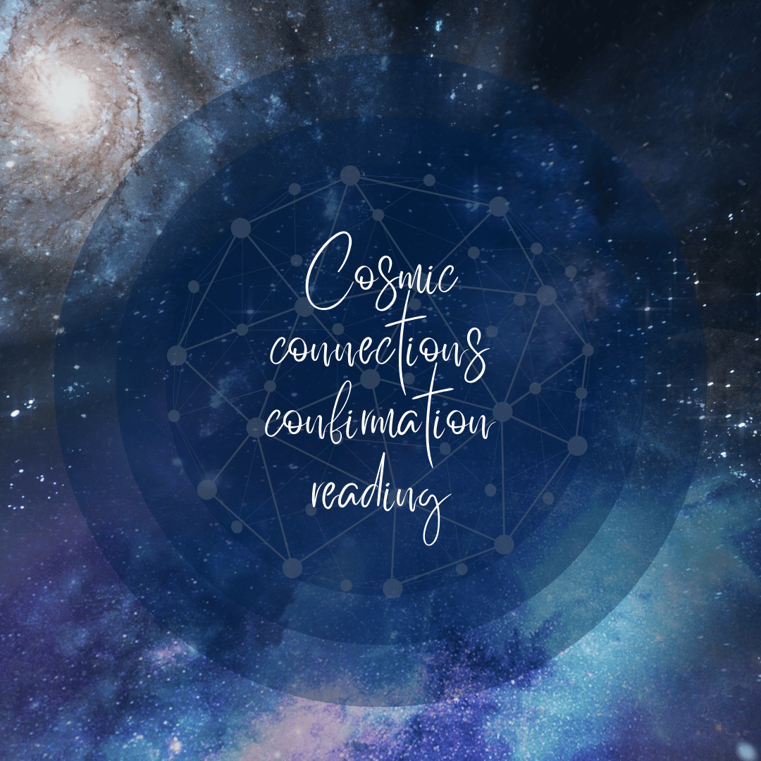 Cosmic connections confirmation reading