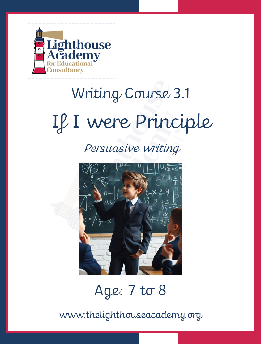 Writing Course 3.1 - If I were Principle - Persuasive Writing - Ages 7 to 8