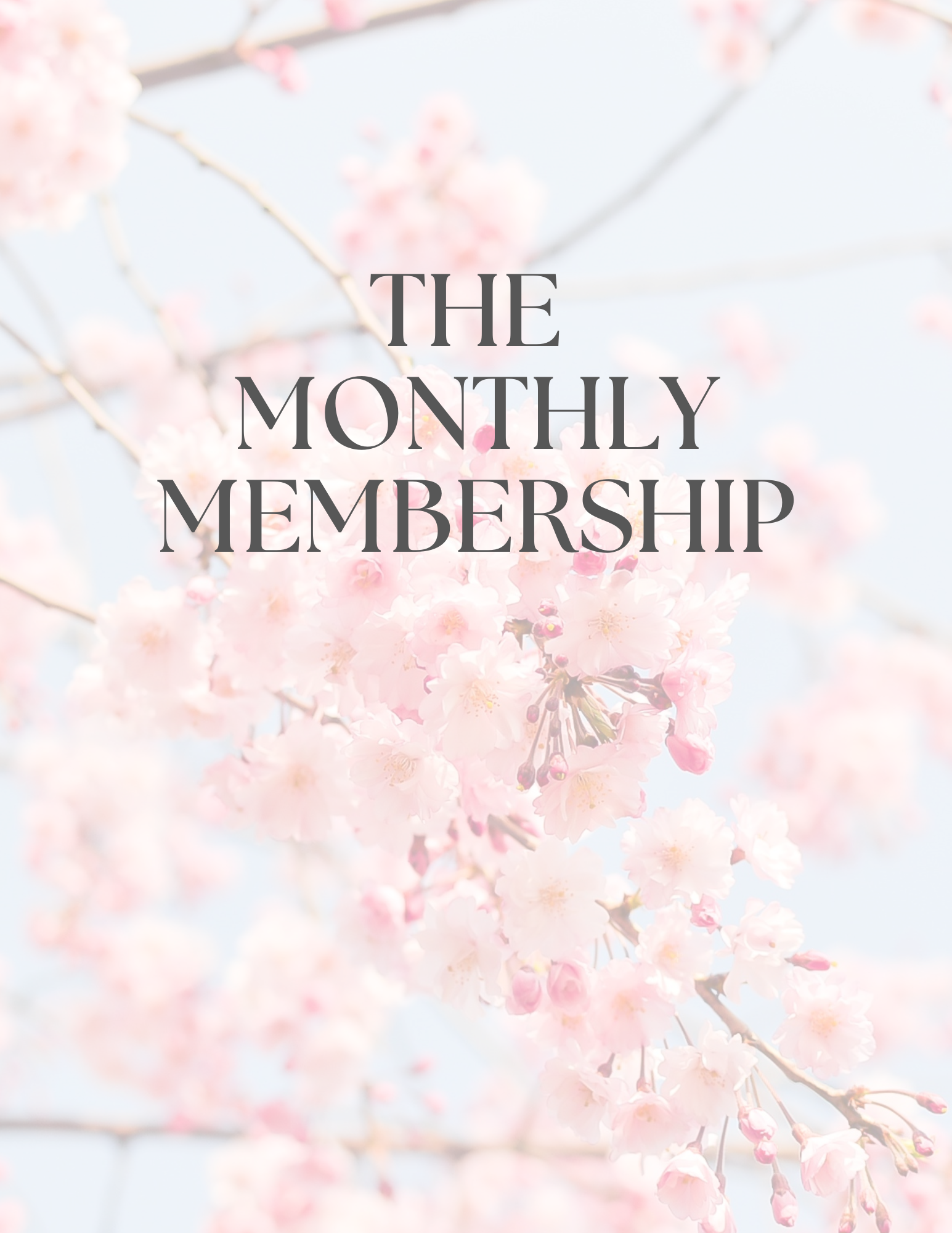MONTHLY MEMBERSHIP