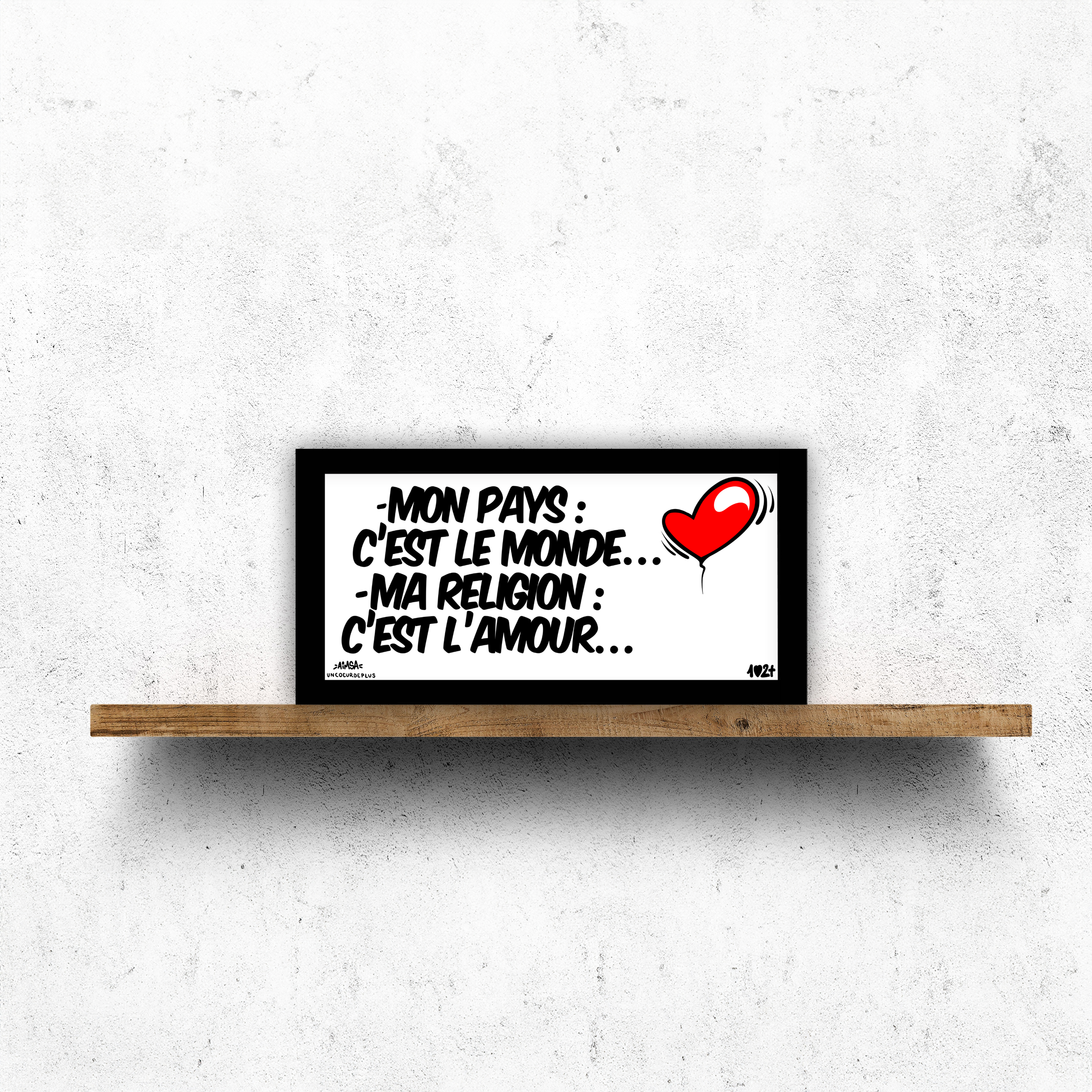 Plaques "Mon pays c'est le monde ... Ma religion c'est l'amour"