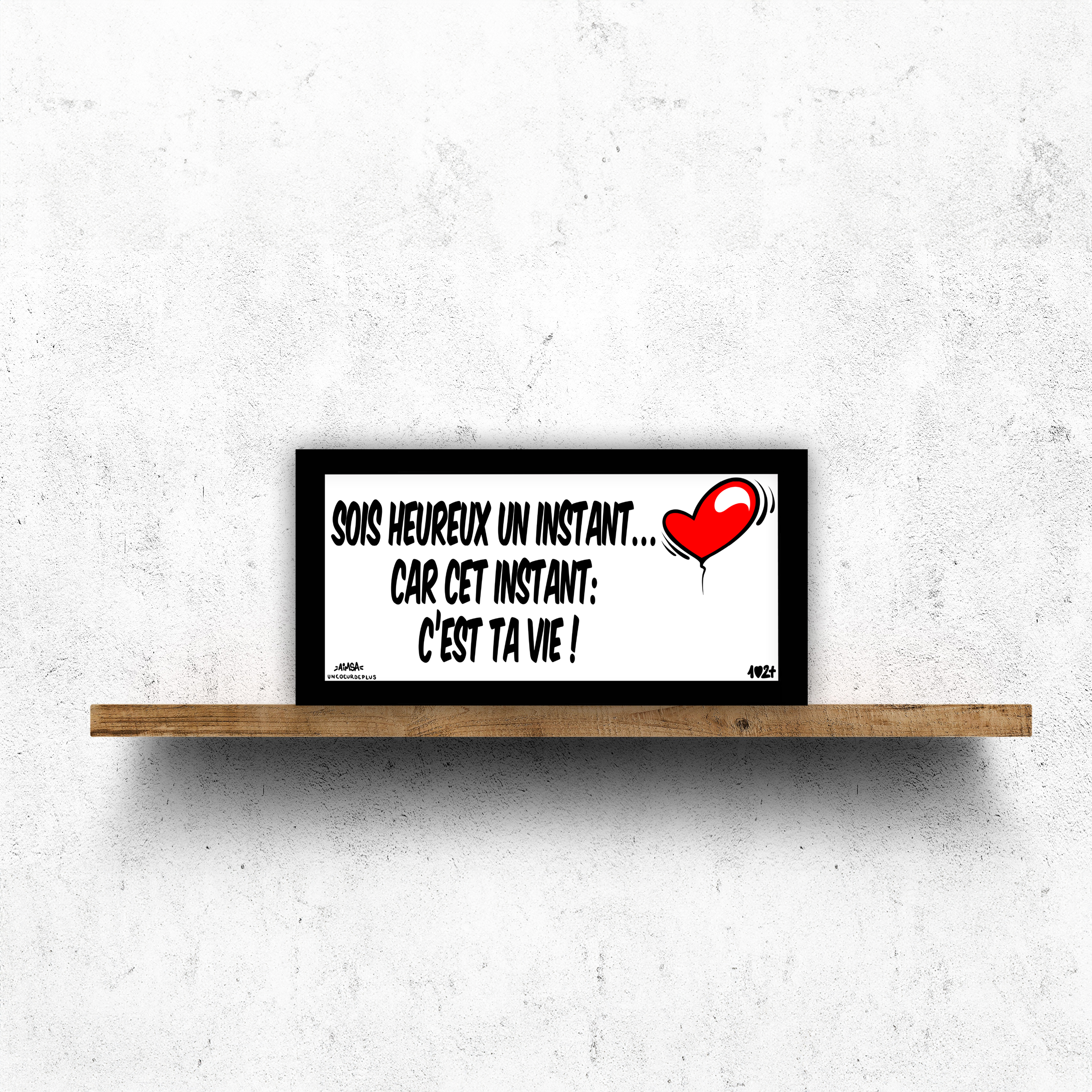 Plaques "sois heureux ! "
