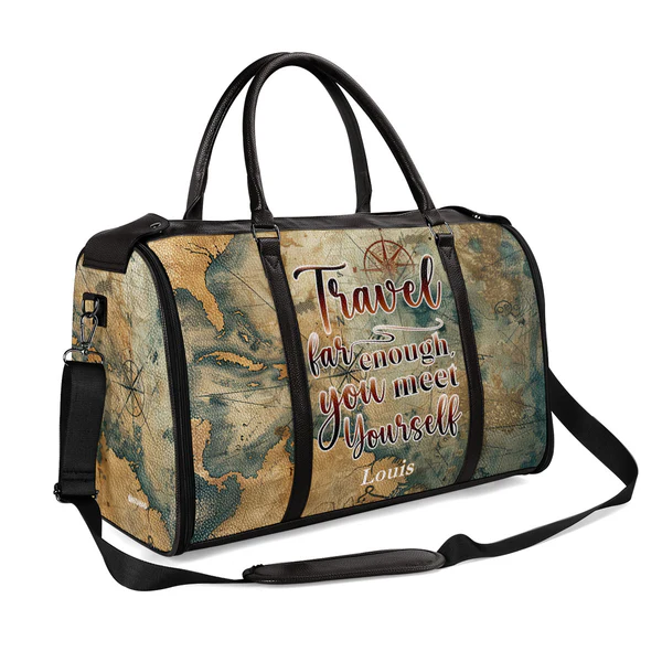 Travel Far Enough You Met Yourself - Personalized Leather Duffle Bag